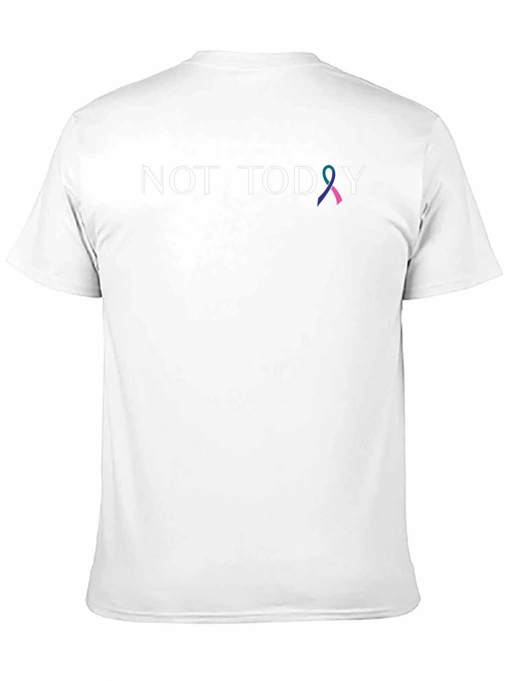Not Today Awareness Ribbon T-Shirt