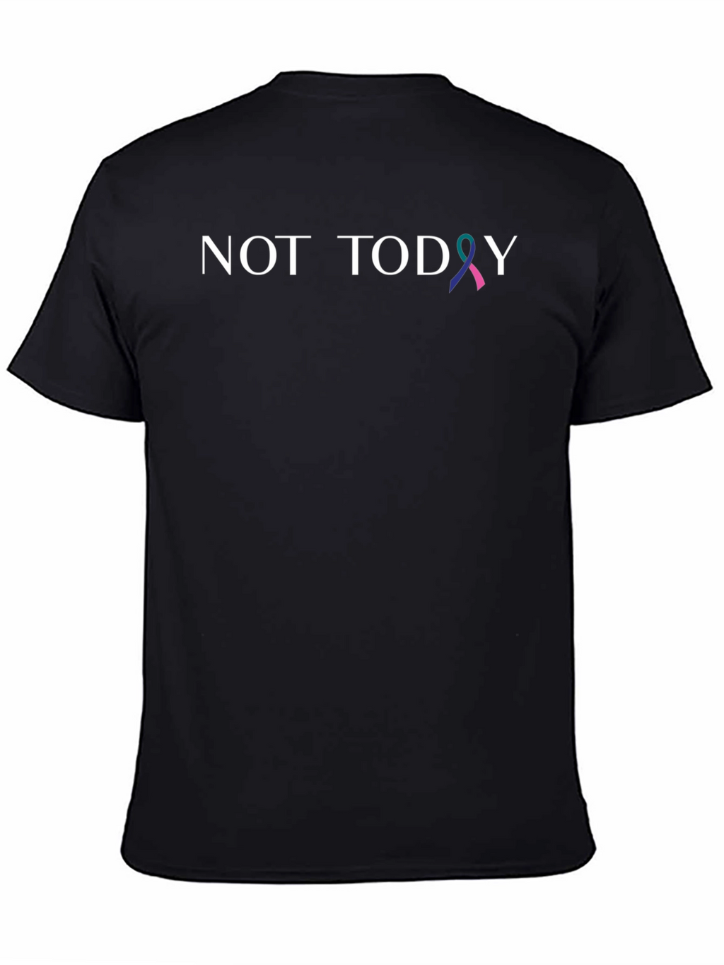 Not Today Awareness Ribbon T-Shirt