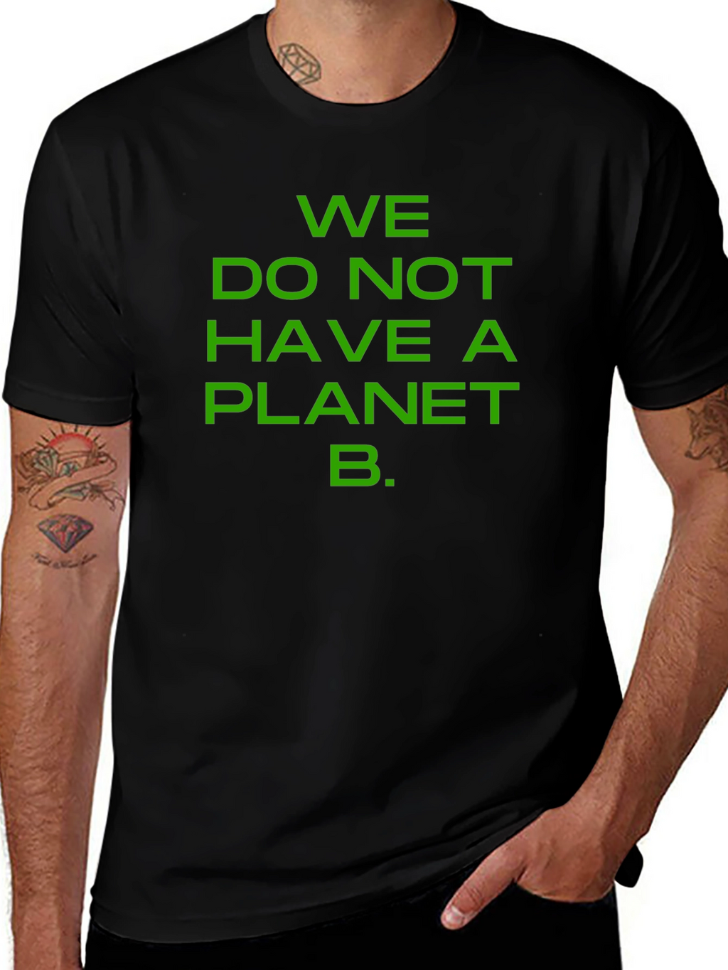 We Do Not Have a Planet B T-Shirt