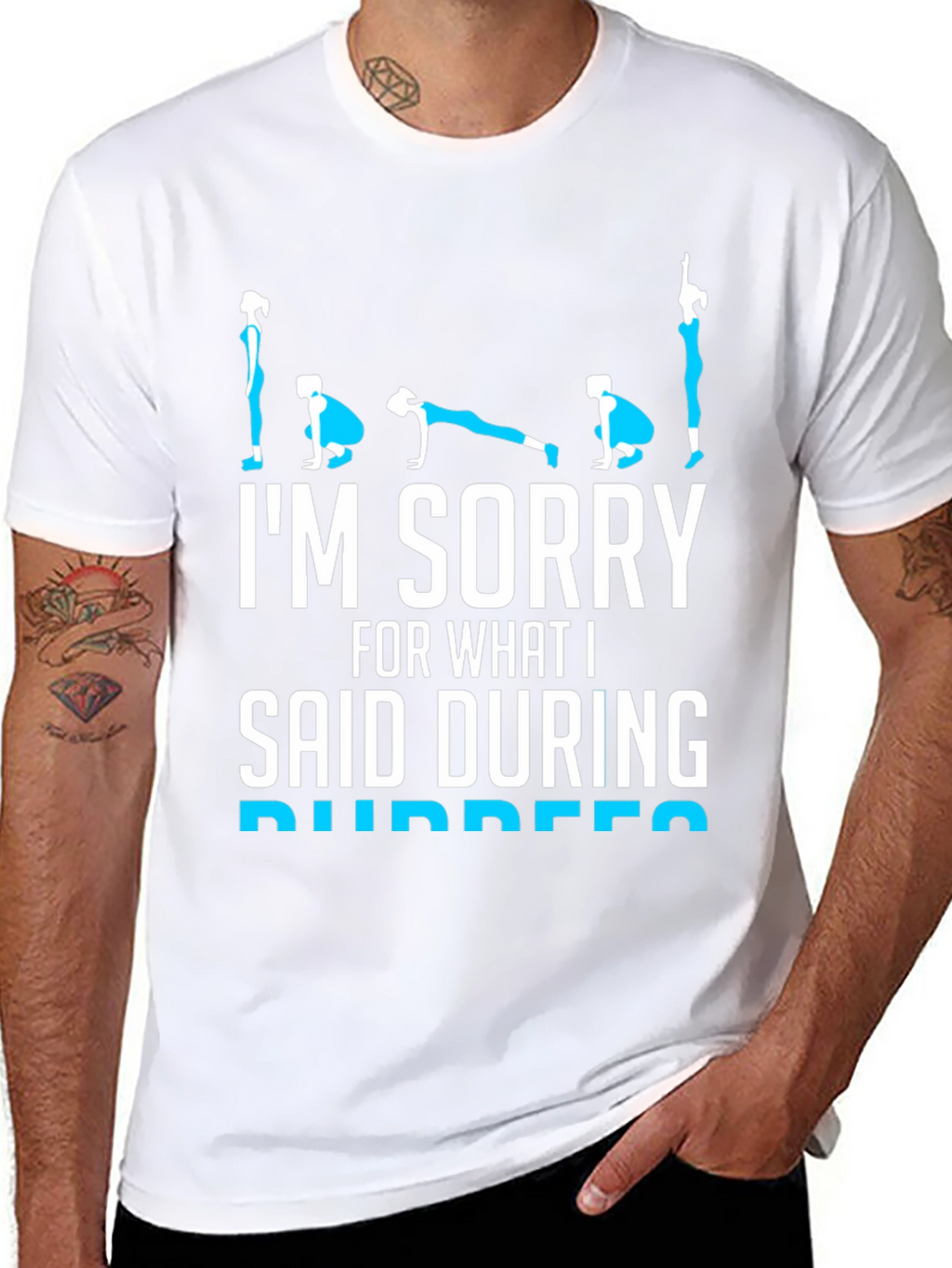 Im Sorry Burpees T-Shirt - Fitness Humor