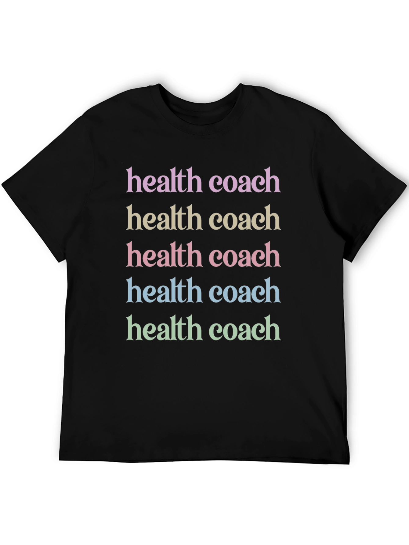 Health Coach T-Shirt - Motivational Colorful Text Design