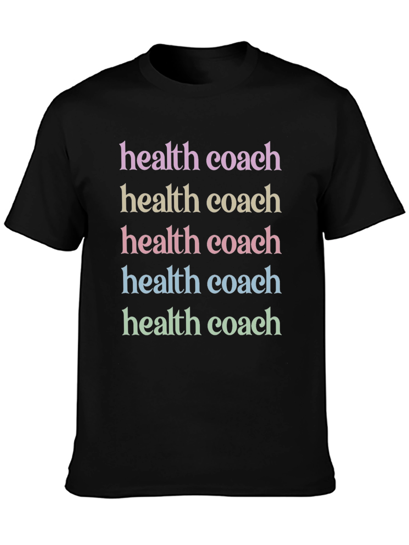 Health Coach T-Shirt - Motivational Colorful Text Design