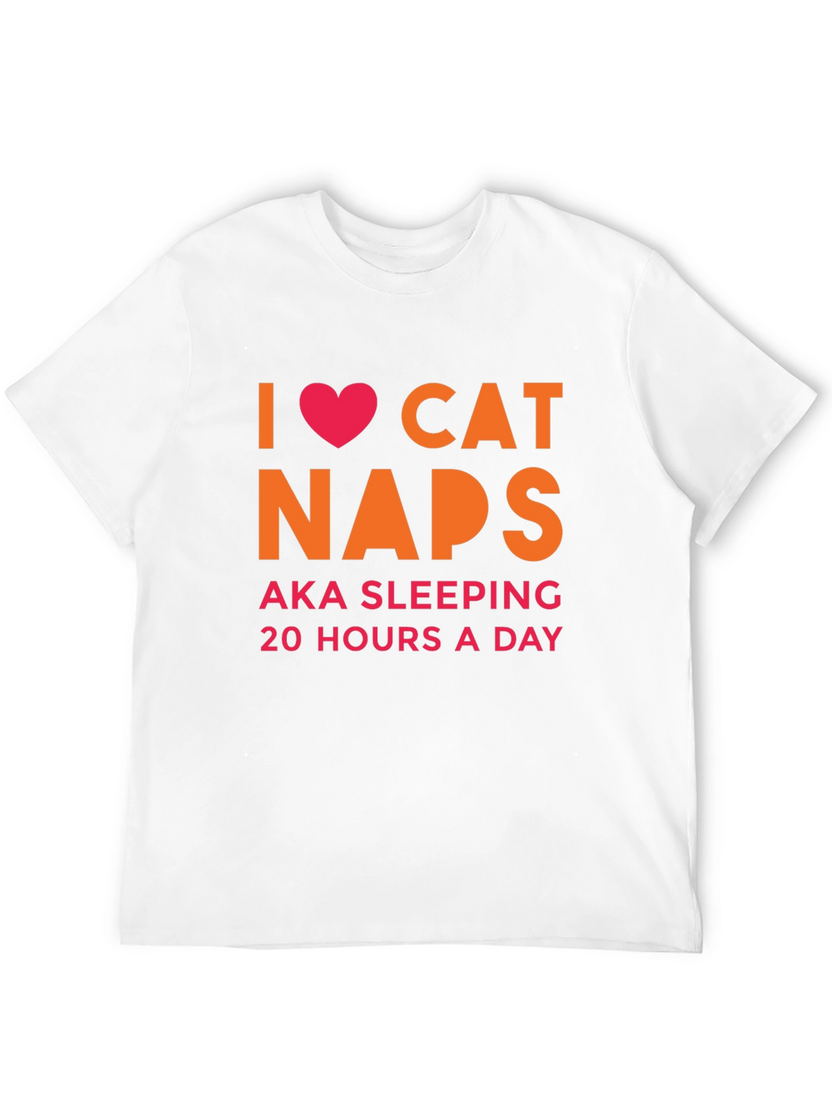 I Heart Cat Naps T-Shirt -  AKA Sleeping 20 Hours
