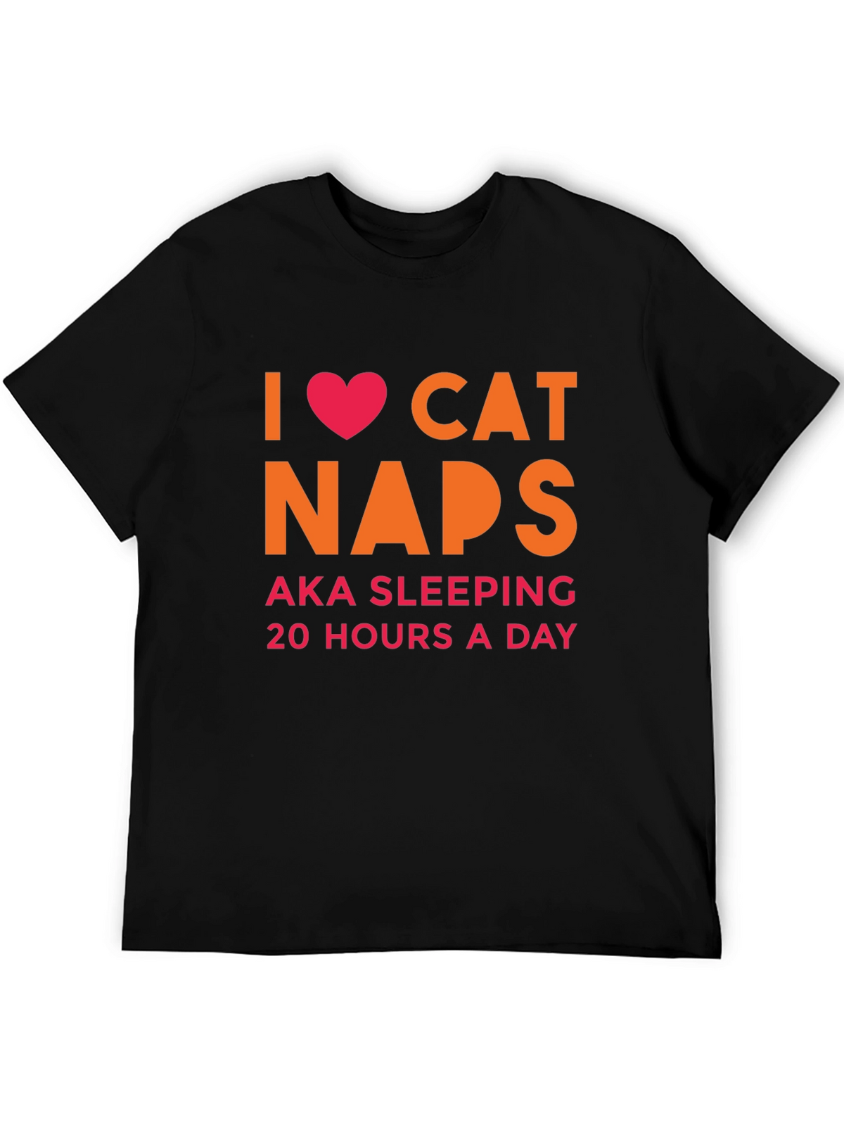 I Heart Cat Naps T-Shirt -  AKA Sleeping 20 Hours
