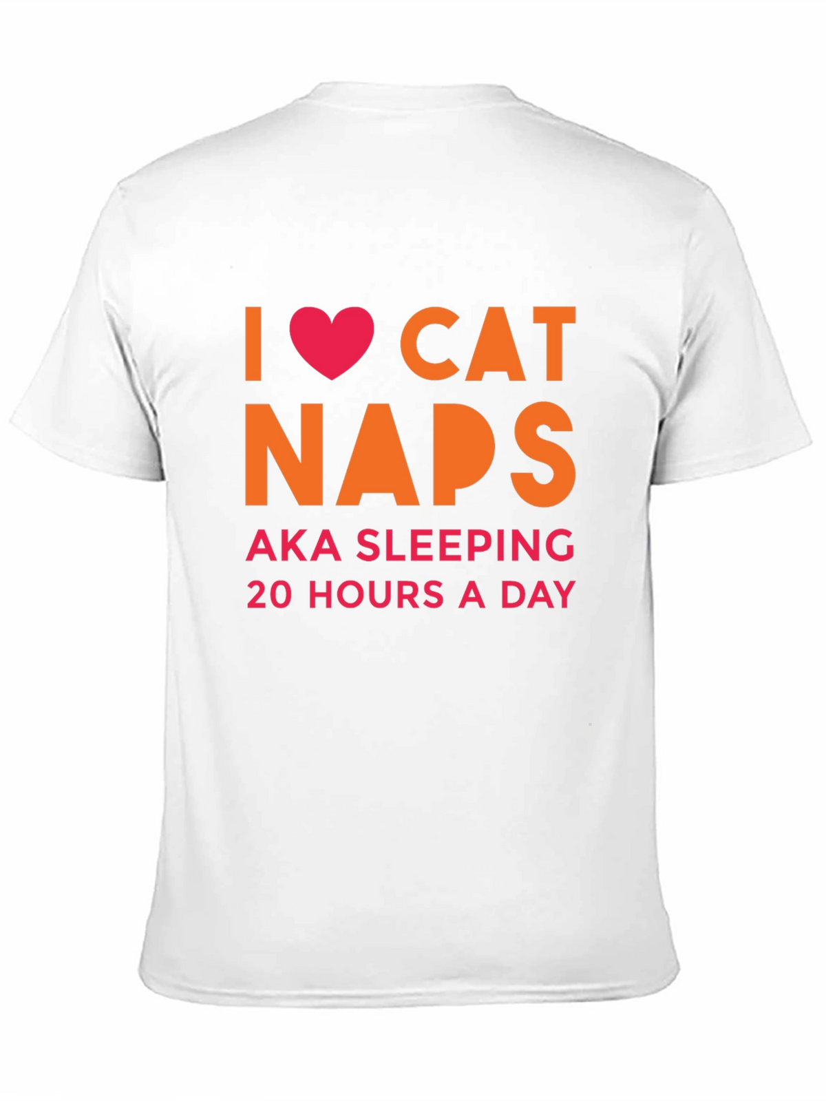 I Heart Cat Naps T-Shirt -  AKA Sleeping 20 Hours