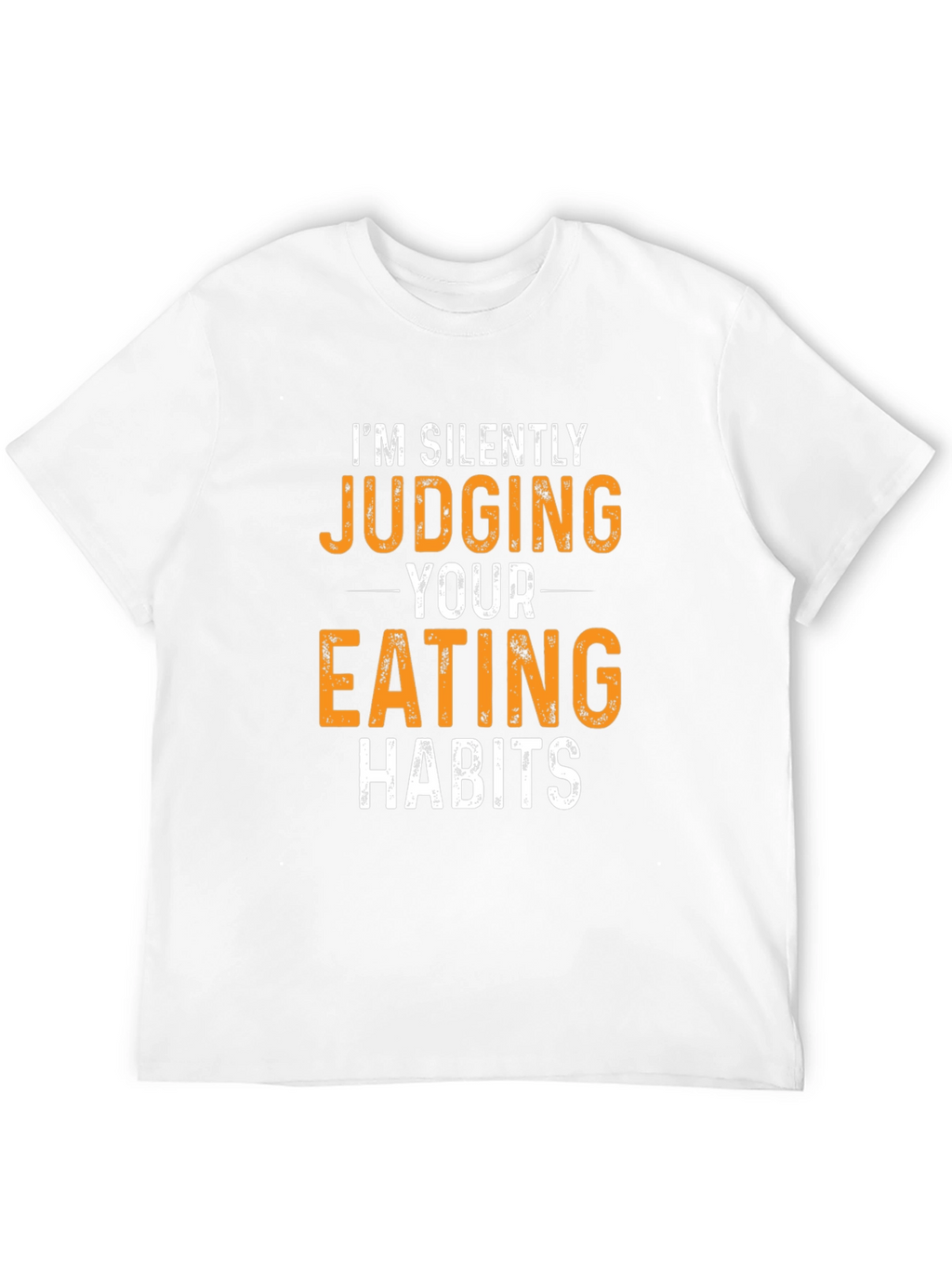 Humorous Judging Your Eating Habits Graphic Tee