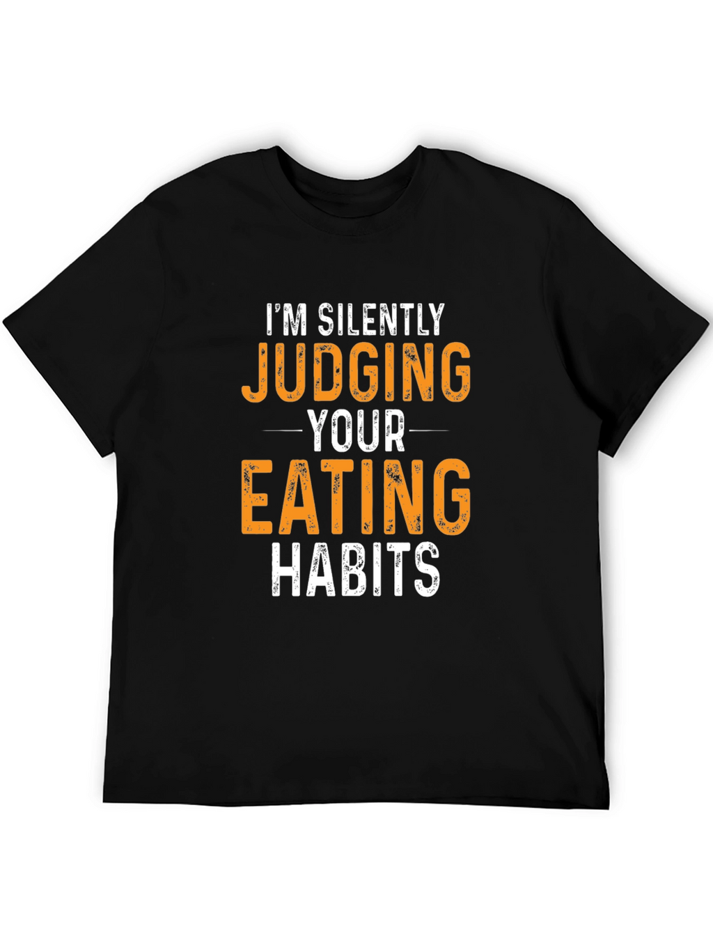 Humorous Judging Your Eating Habits Graphic Tee