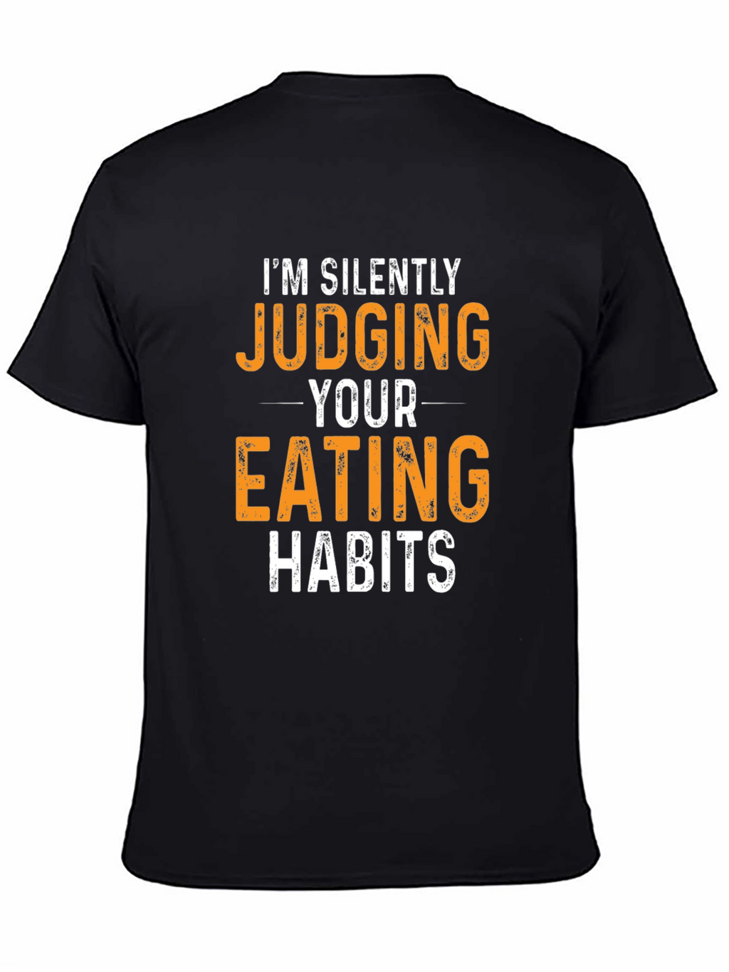 Humorous Judging Your Eating Habits Graphic Tee