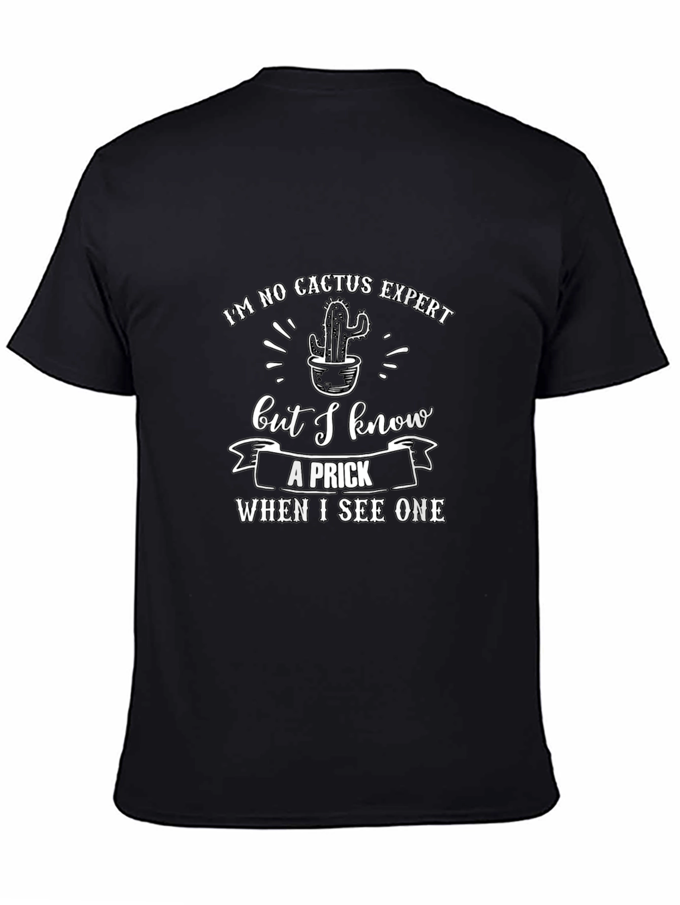 Funny Cactus Expert T-Shirt: I Know a Prick When I See One