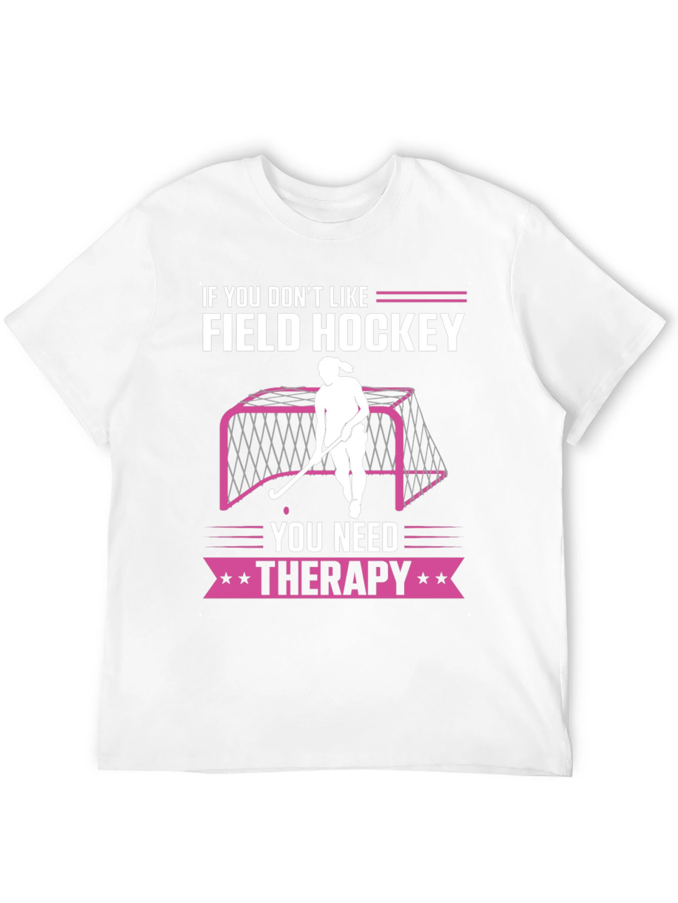 Funny Field Hockey Therapy T-Shirt