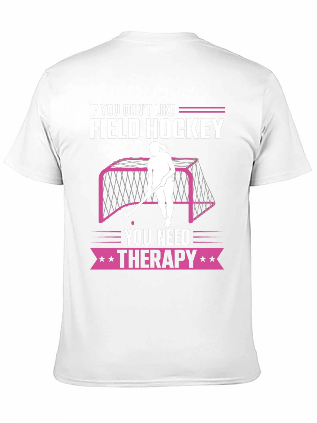 Funny Field Hockey Therapy T-Shirt