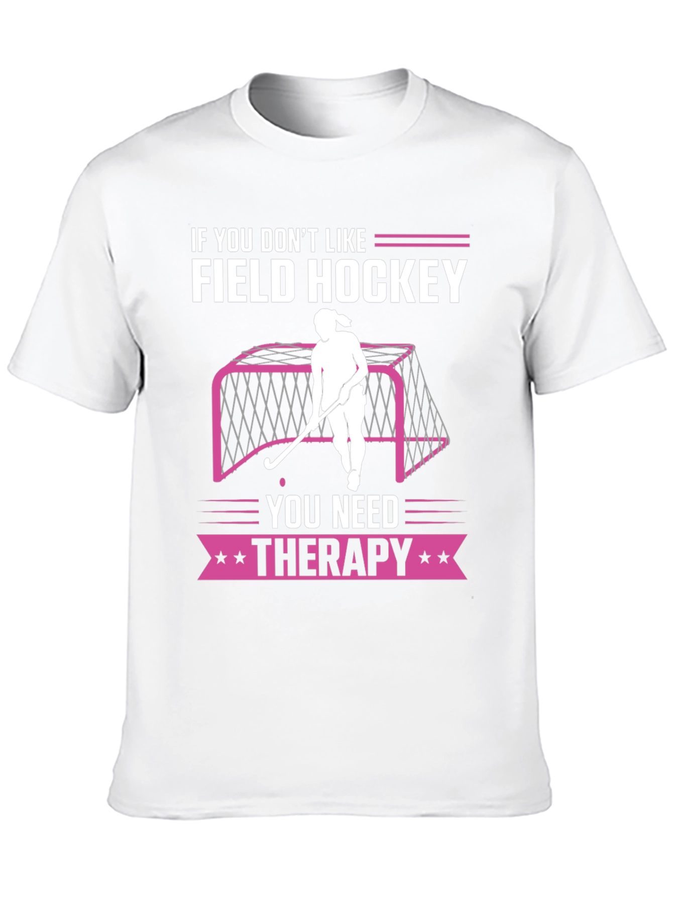 Funny Field Hockey Therapy T-Shirt