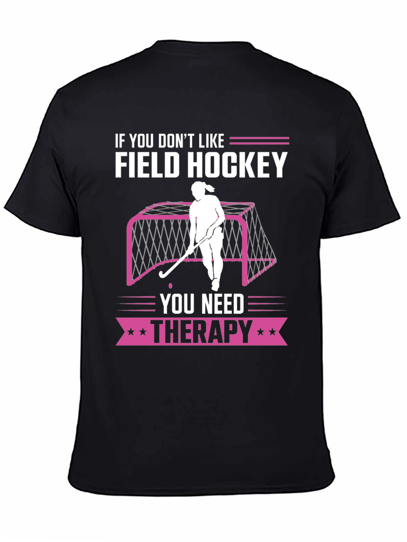 Funny Field Hockey Therapy T-Shirt