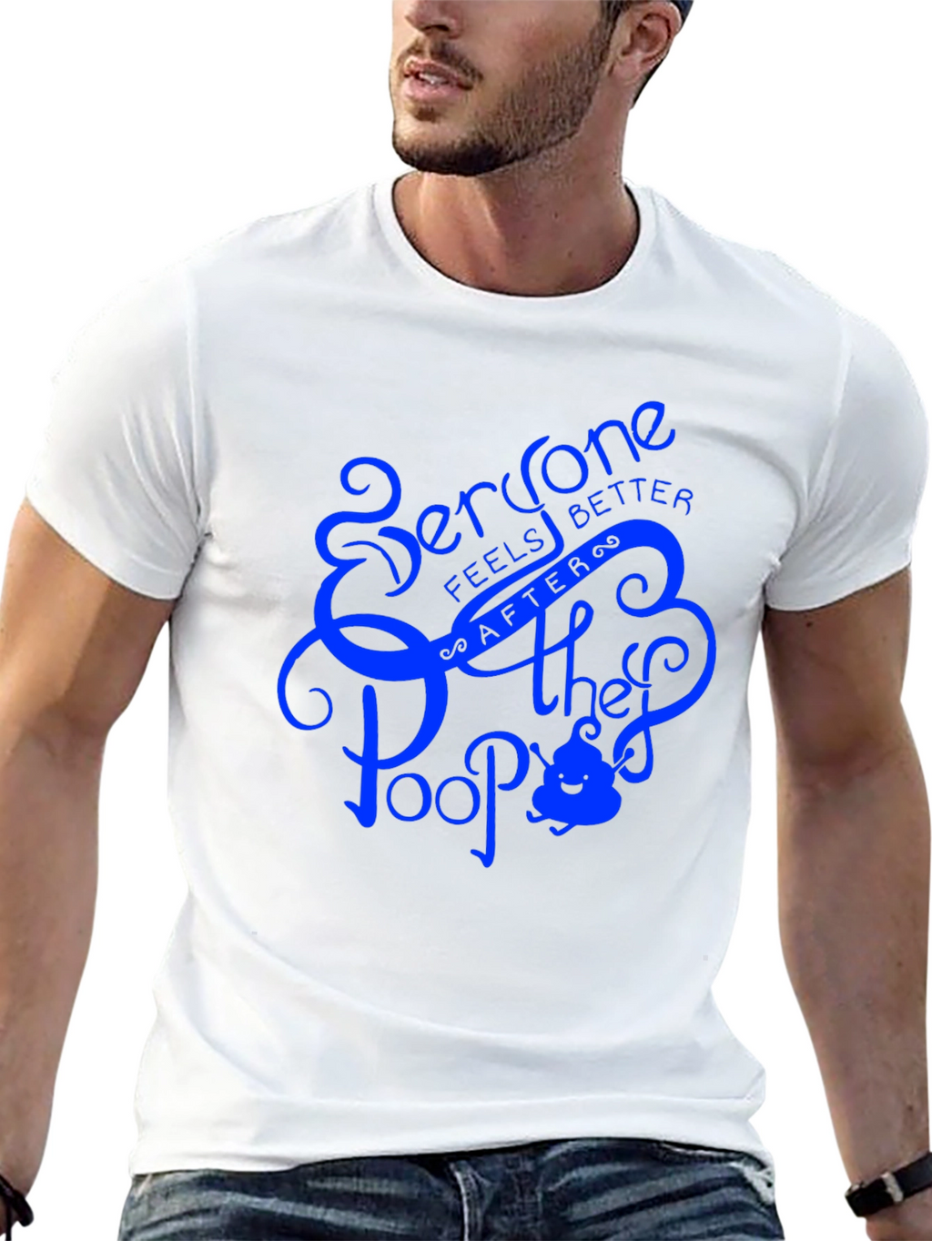 Everyone Feels Better After They Poop T-Shirt