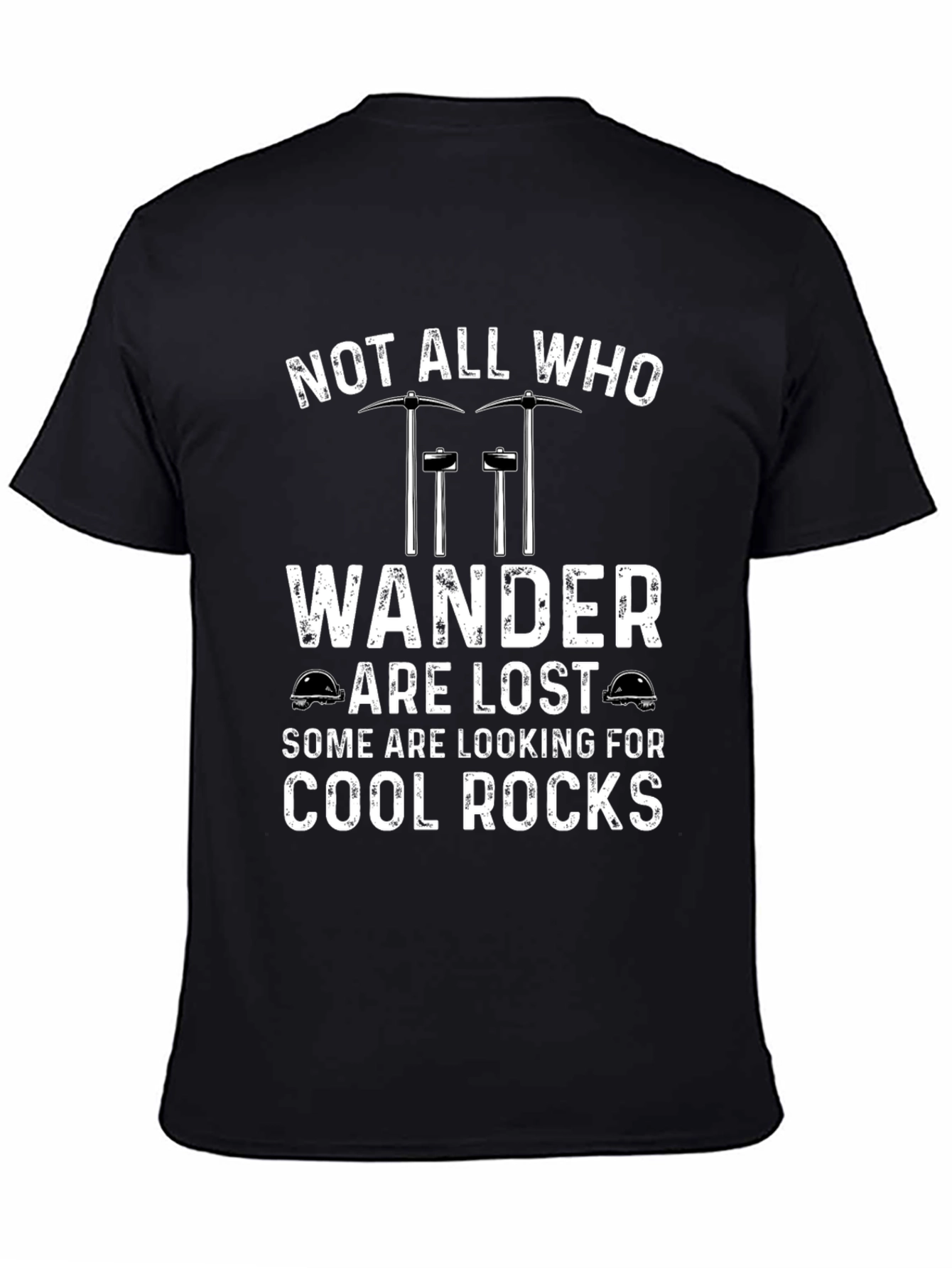 Cool Rocks T-Shirt: Not All Who Wander Are Lost