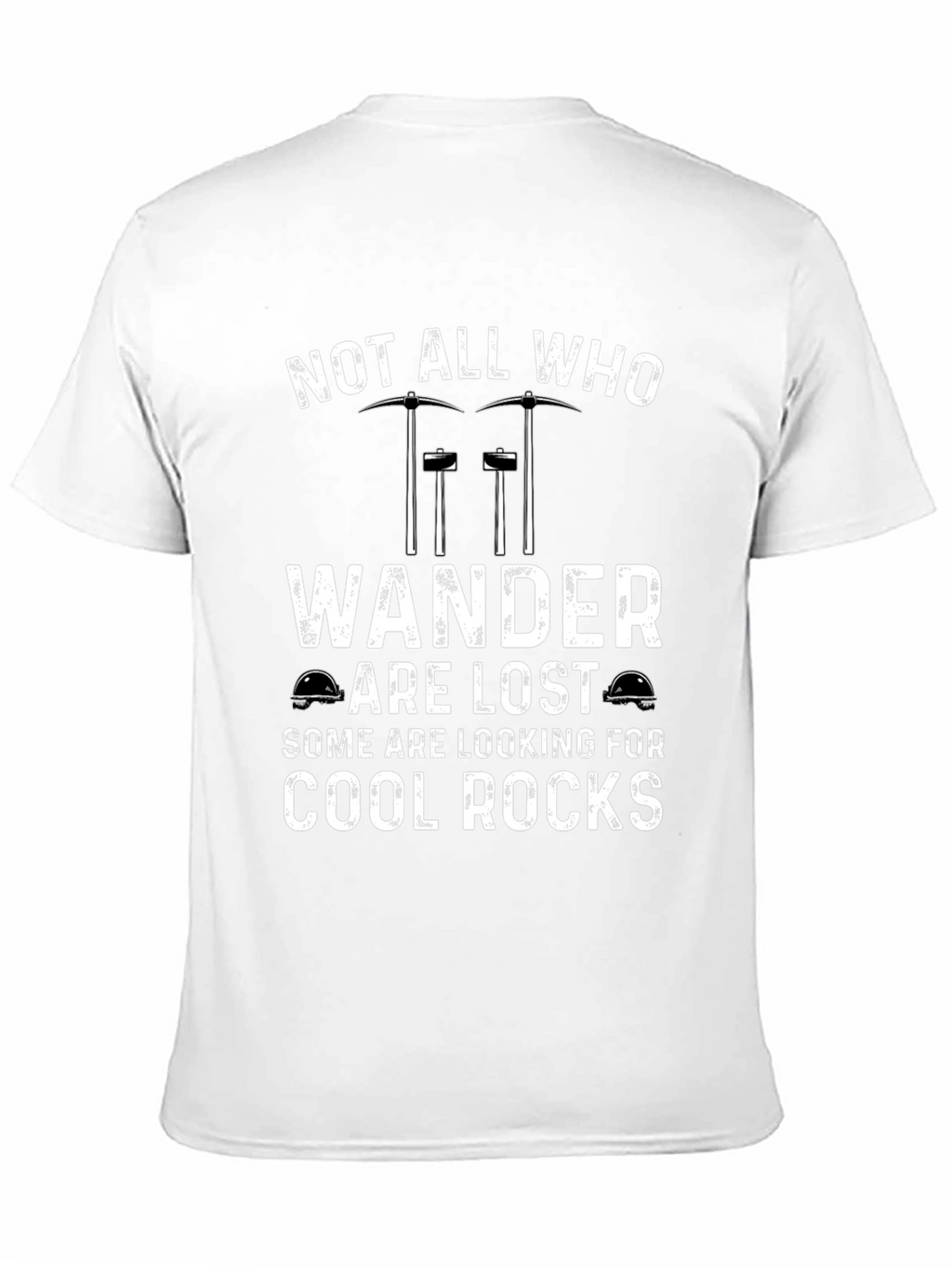 Cool Rocks T-Shirt: Not All Who Wander Are Lost