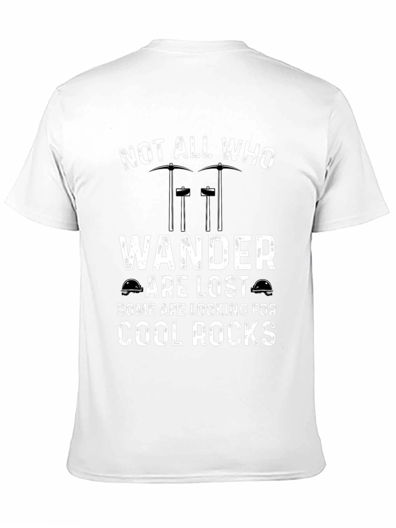 Cool Rocks T-Shirt: Not All Who Wander Are Lost