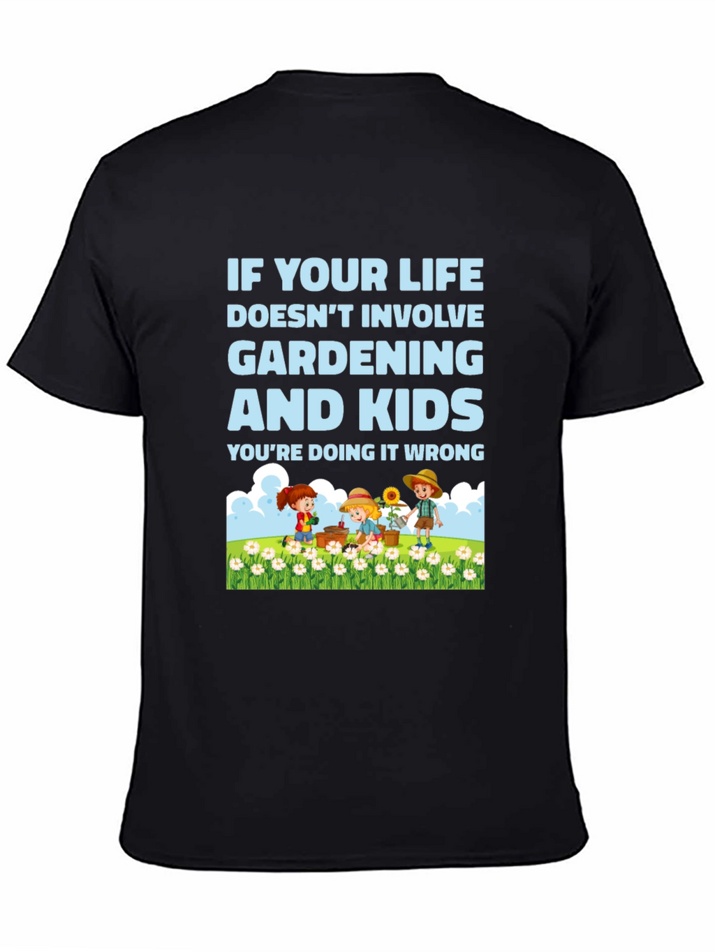 Gardening and Kids T-Shirt