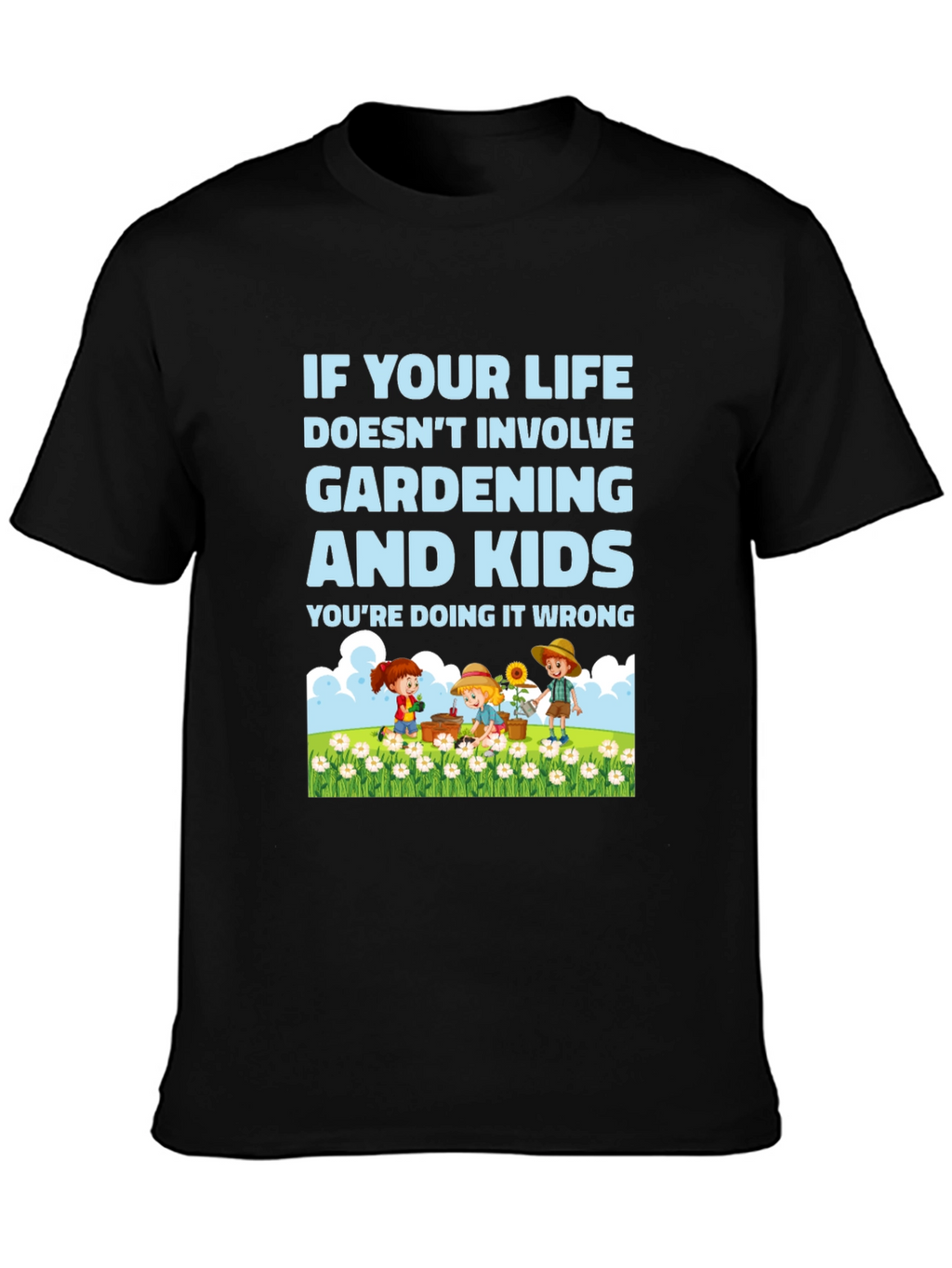 Gardening and Kids T-Shirt