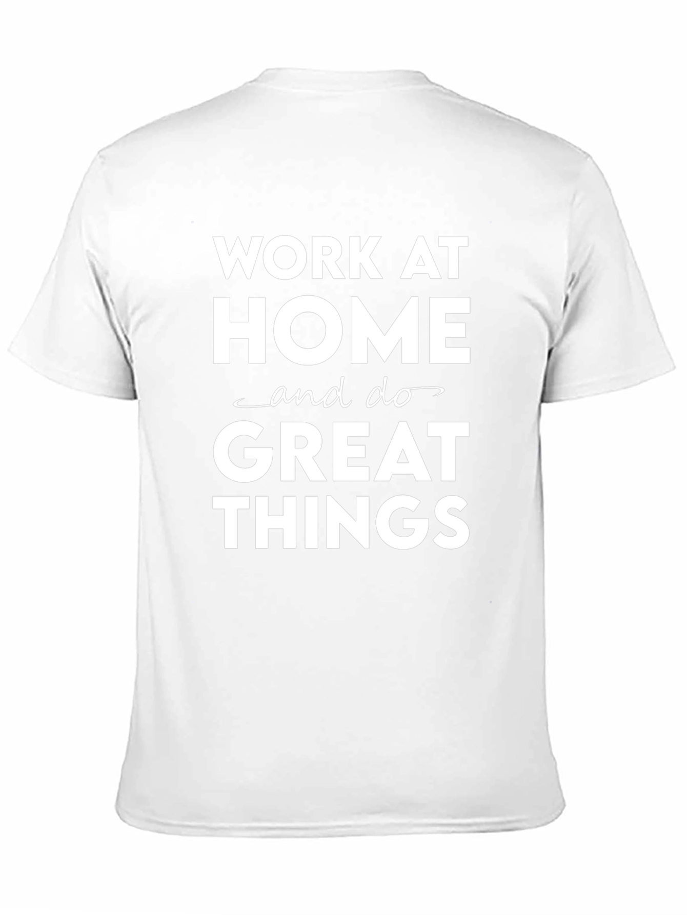 Work at Home Great Things Black T-Shirt