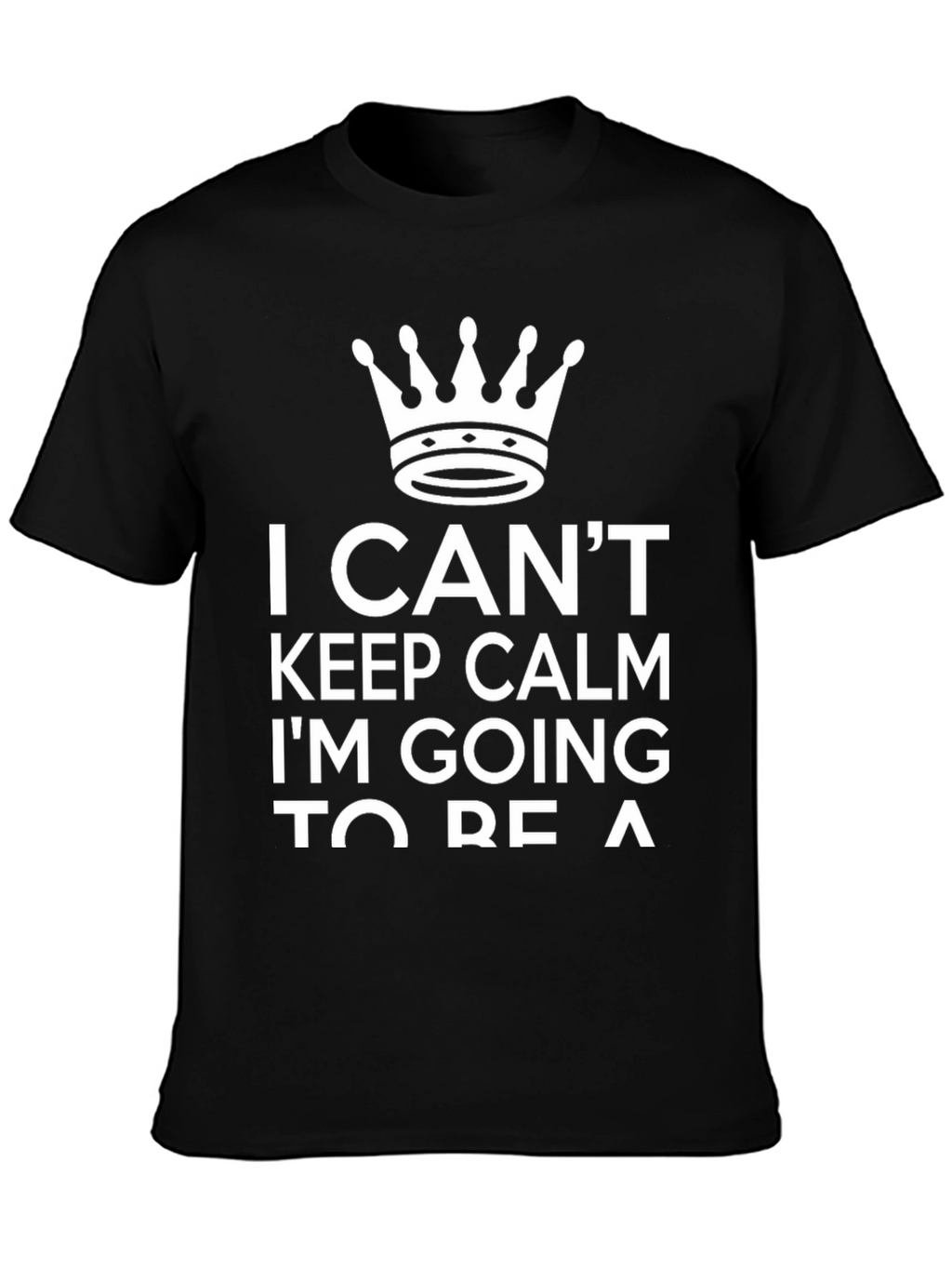 I Cant Keep Calm T-Shirt - Crown Graphic Tee
