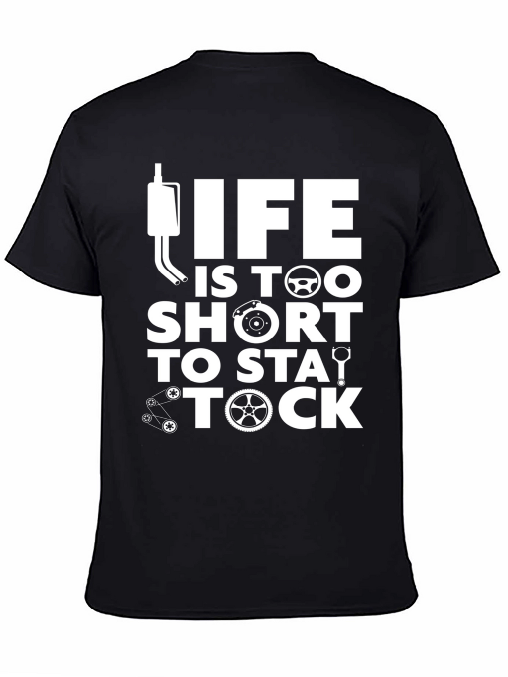 Life Is Too Short To Stay Stock T-Shirt