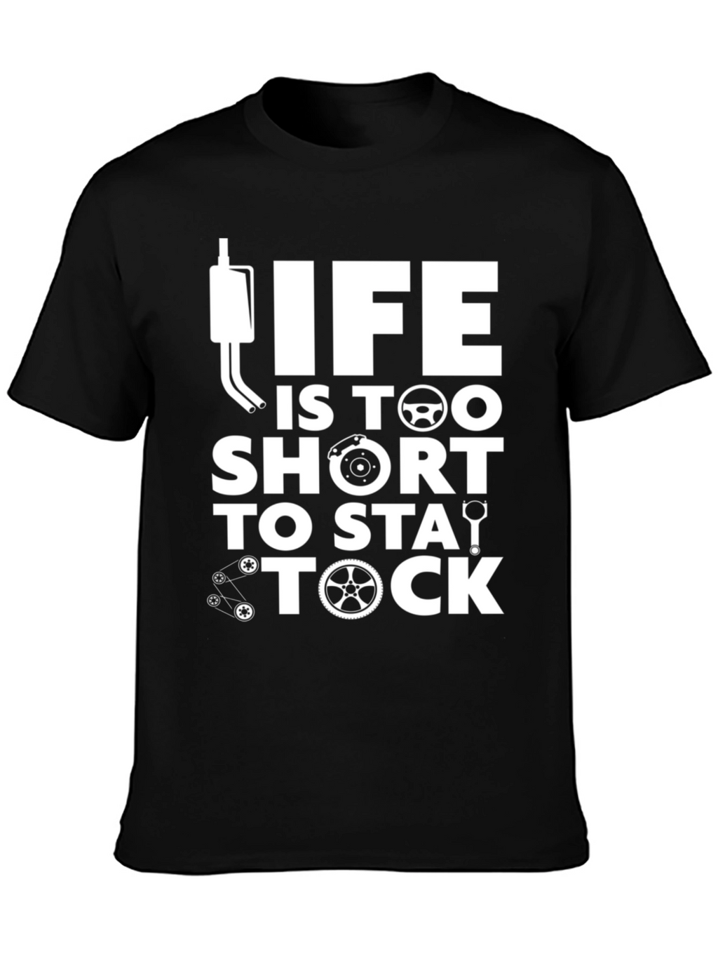 Life Is Too Short To Stay Stock T-Shirt