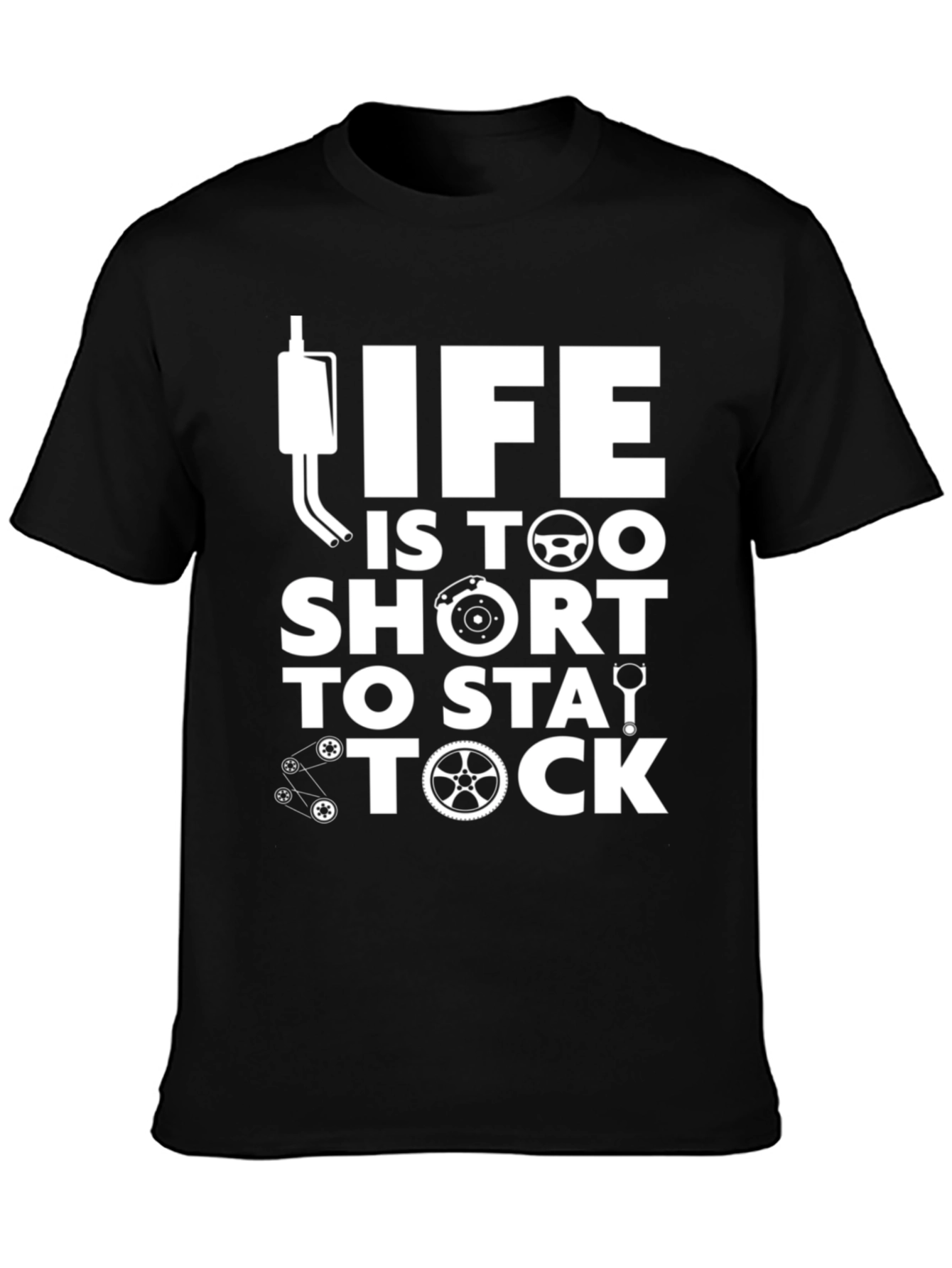 Life Is Too Short To Stay Stock T-Shirt