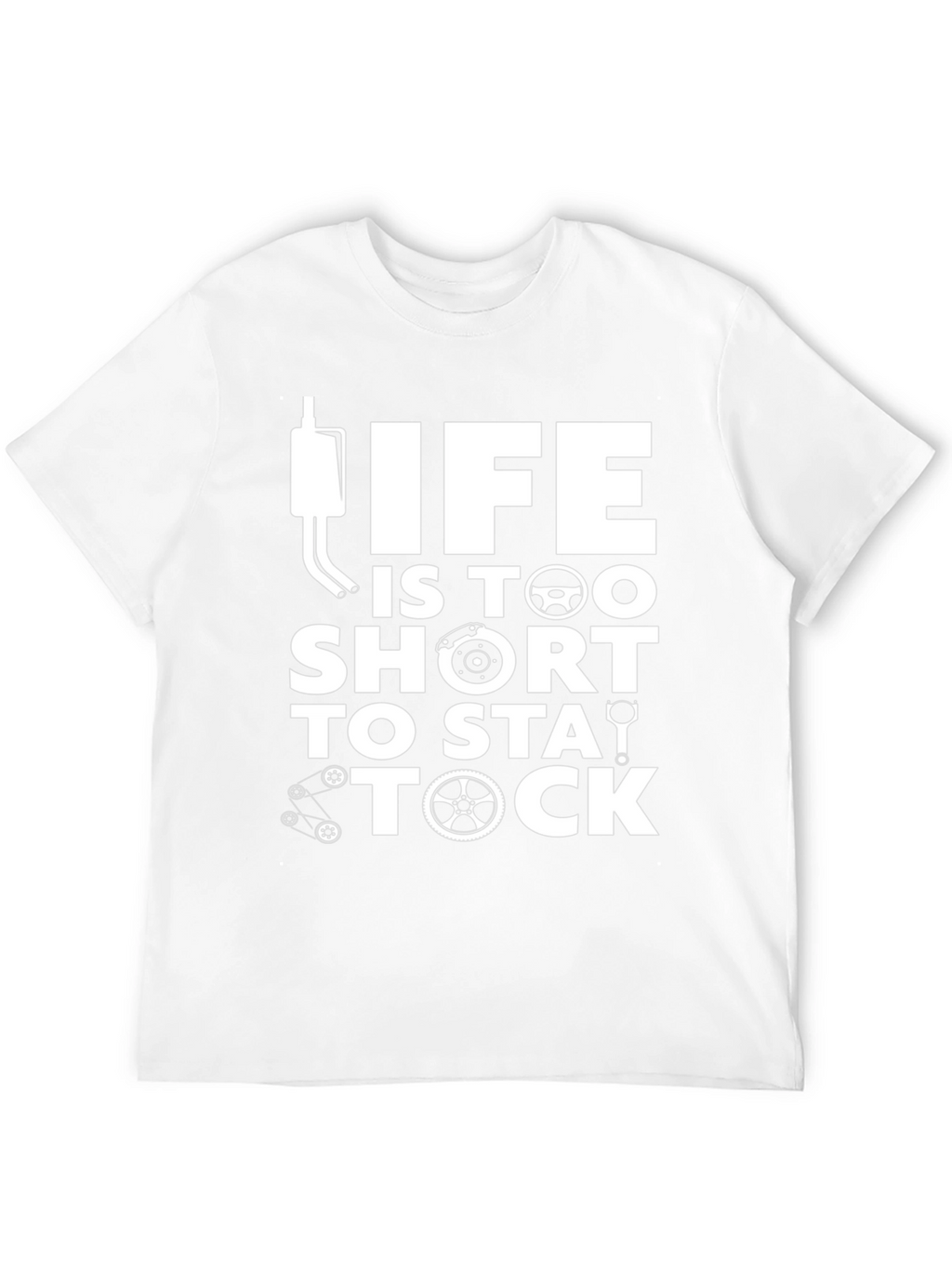 Life Is Too Short To Stay Stock T-Shirt