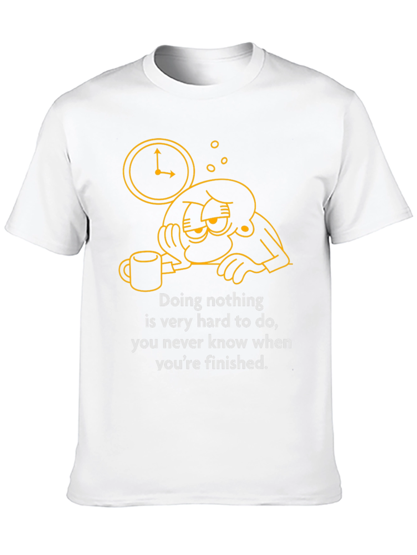Funny Graphic T-Shirt - Doing Nothing Is Hard