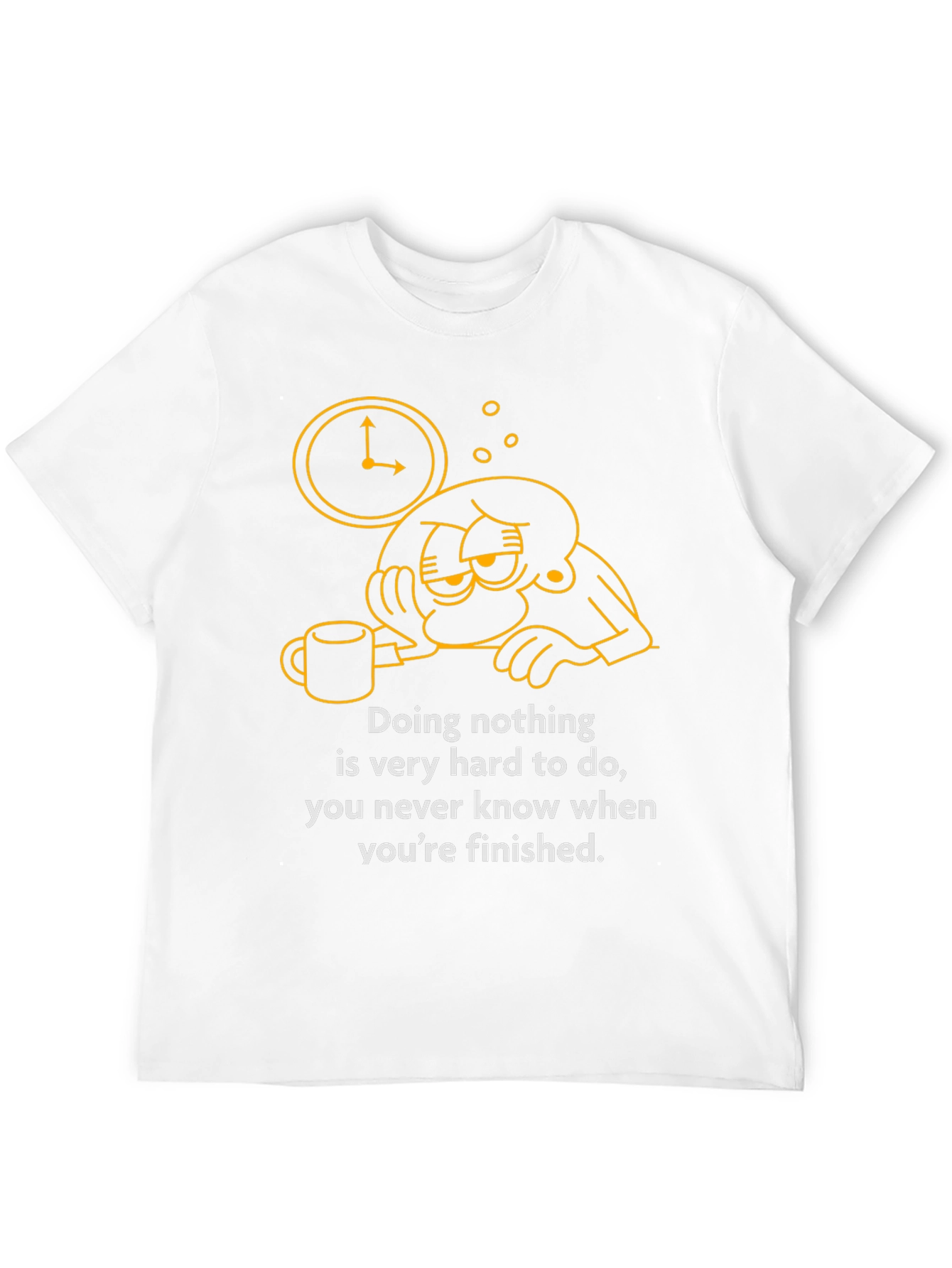 Funny Graphic T-Shirt - Doing Nothing Is Hard
