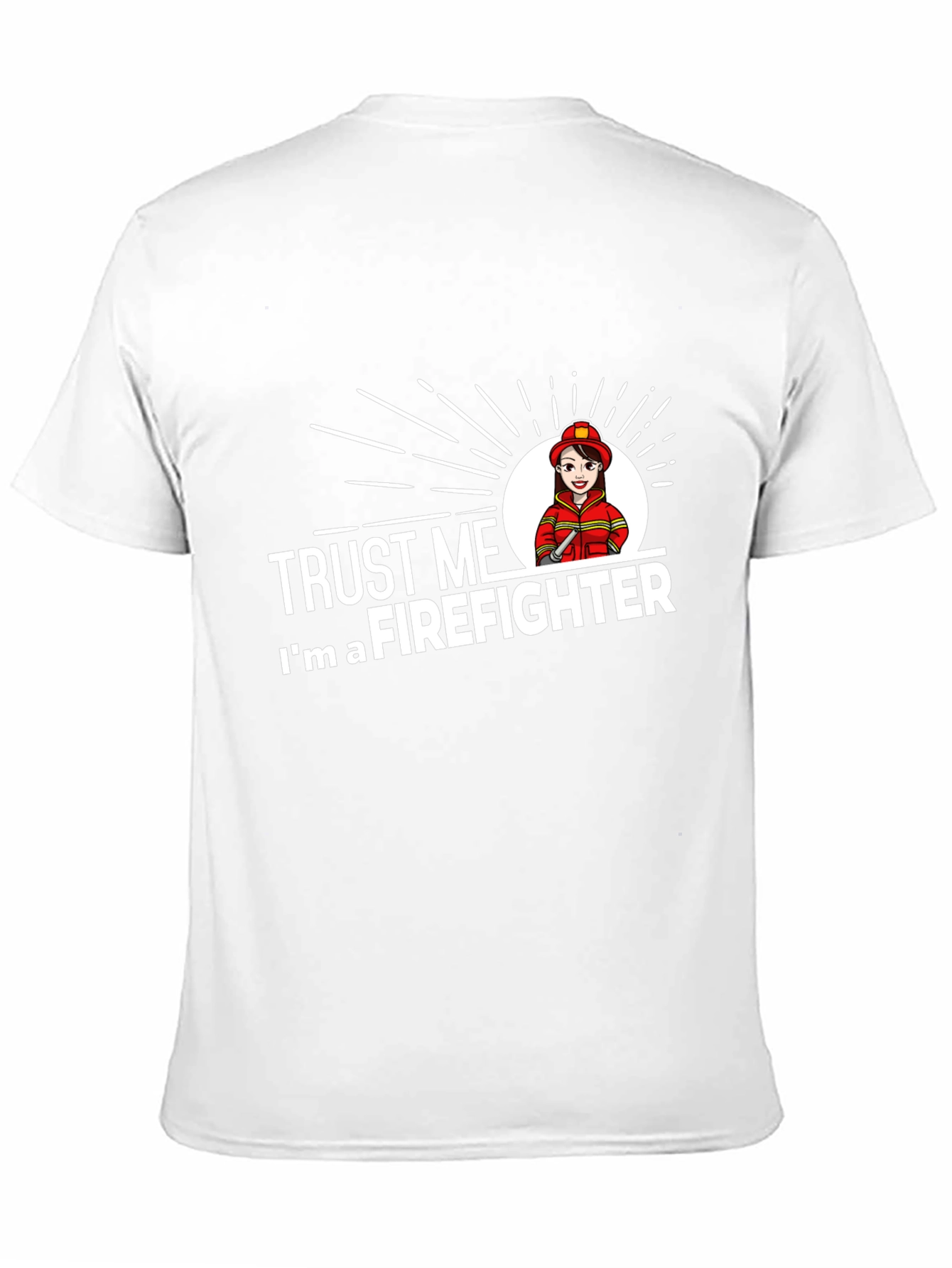 Trust Me Im a Firefighter T-Shirt