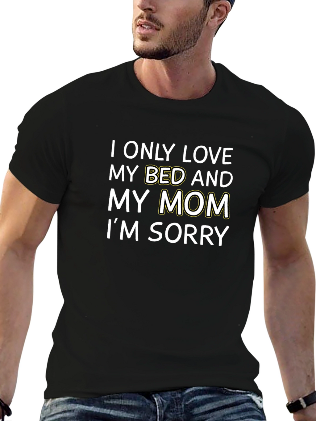 I Only Love My Bed and My Mom T-Shirt