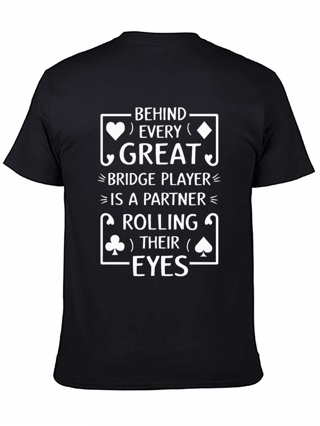 Great Bridge Player Partner Rolling Eyes T-Shirt