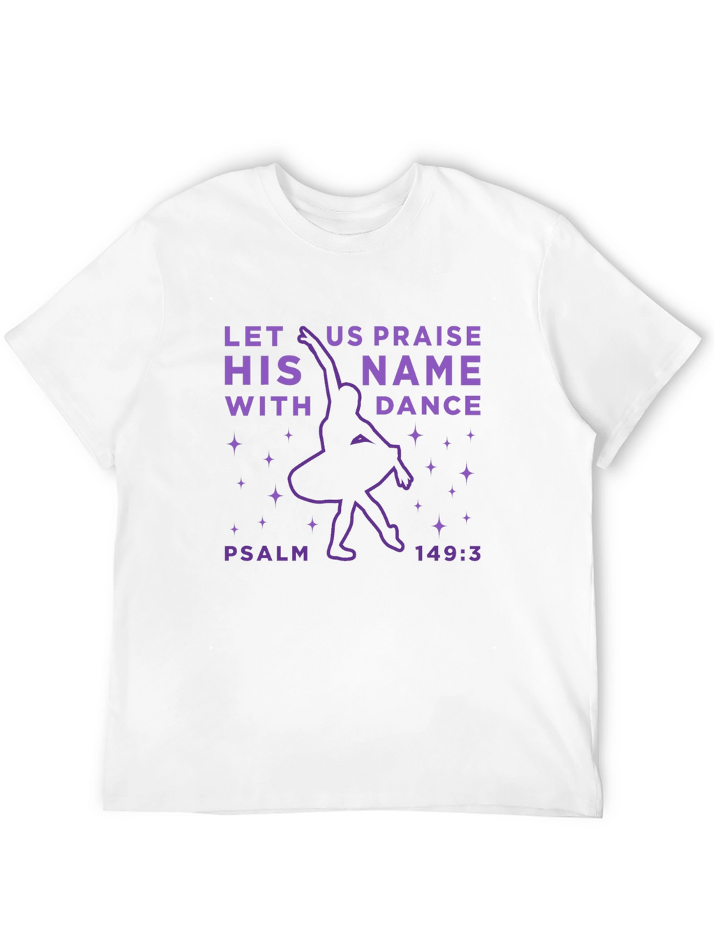 Let Us Praise His Name With Dance Graphic Tee