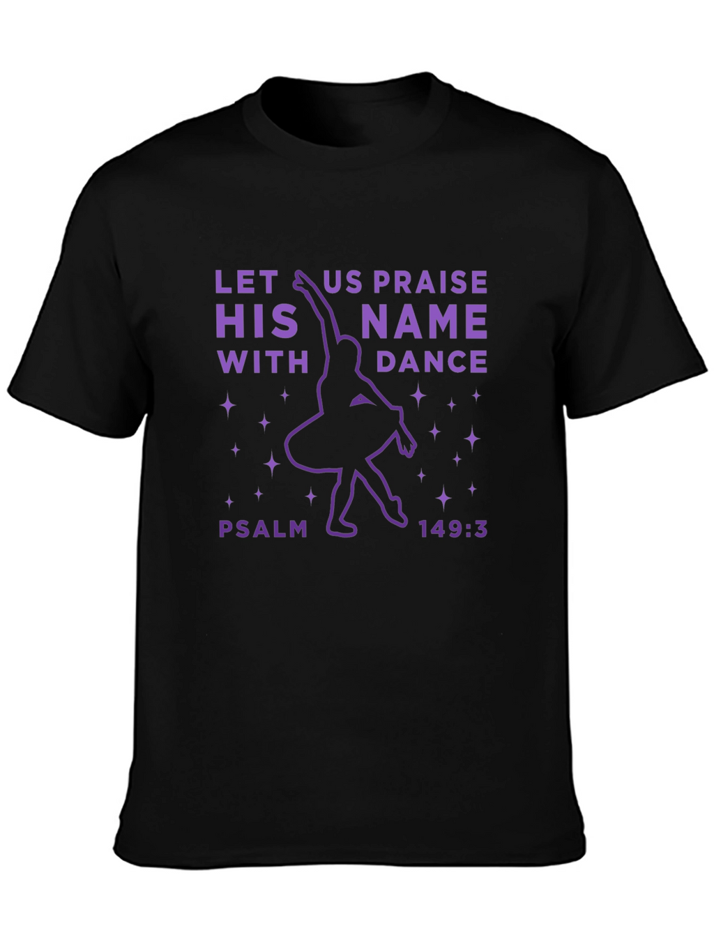 Let Us Praise His Name With Dance Graphic Tee