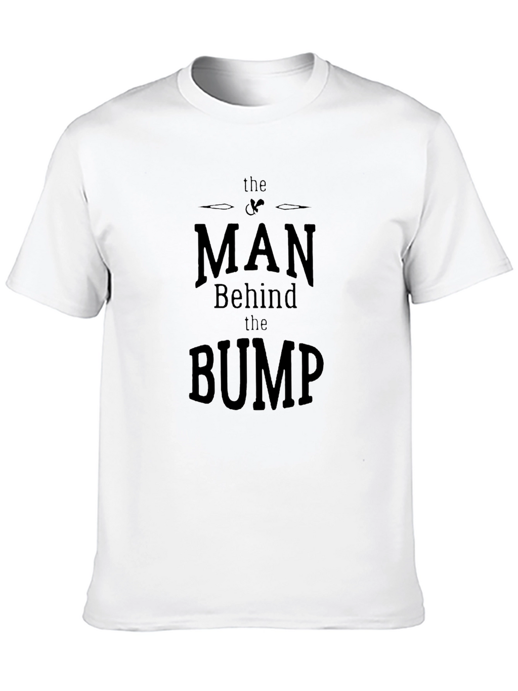 Man Behind the Bump T-Shirt