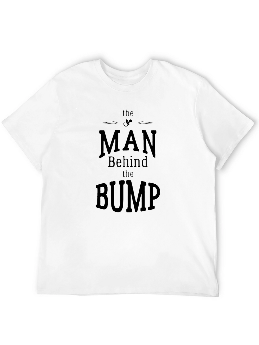Man Behind the Bump T-Shirt