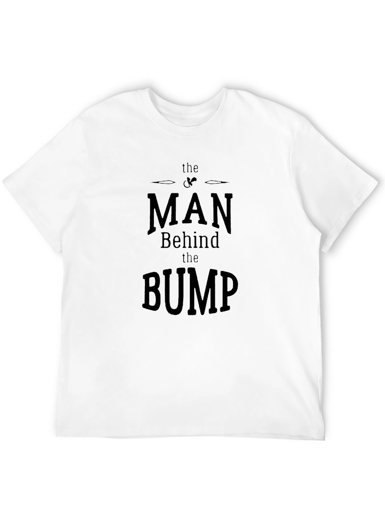Man Behind the Bump T-Shirt