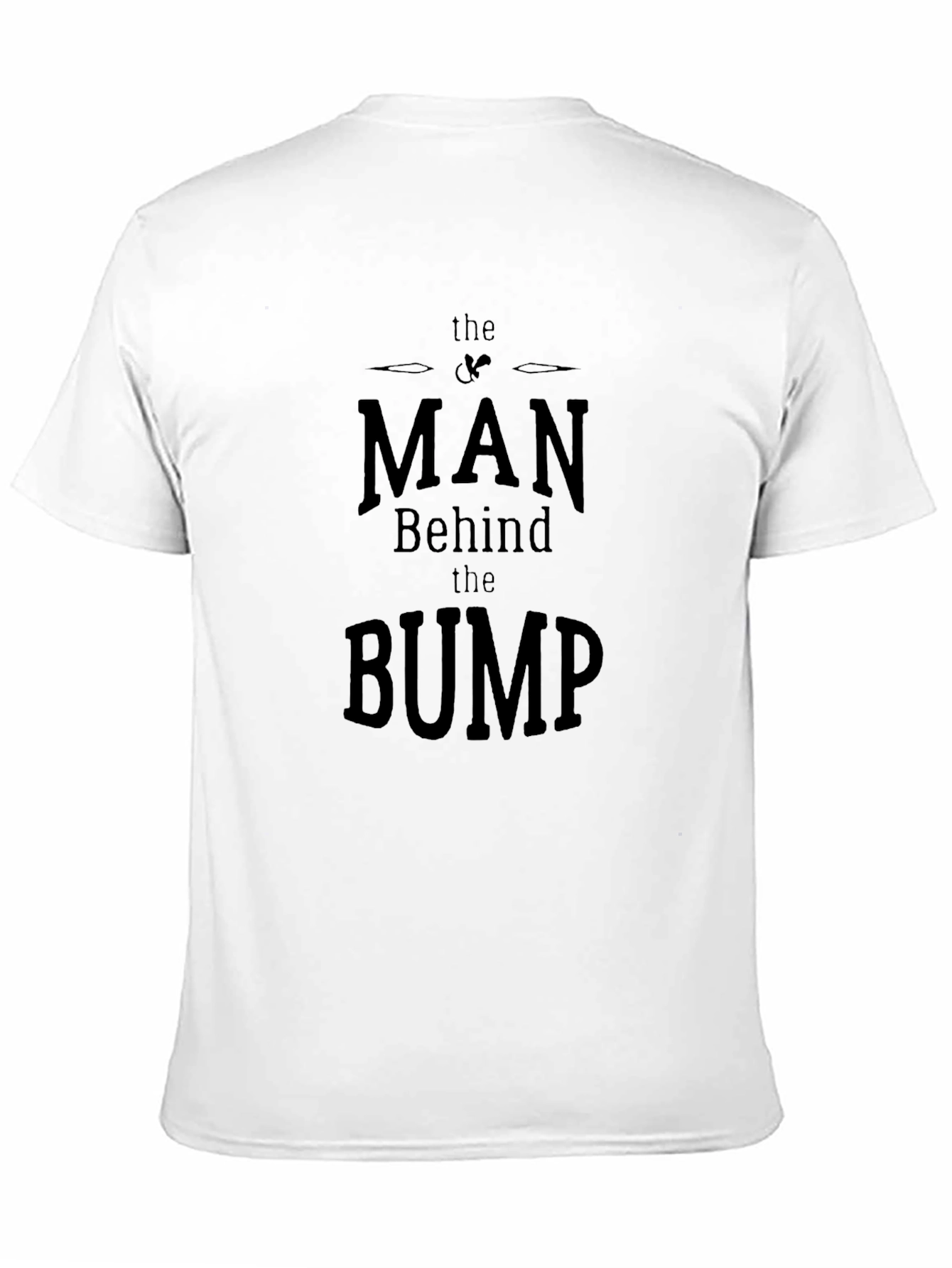 Man Behind the Bump T-Shirt