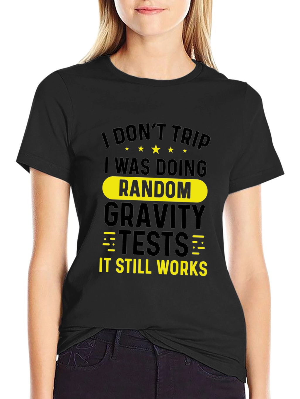 Funny I Dont Trip Gravity Test Black T-Shirt