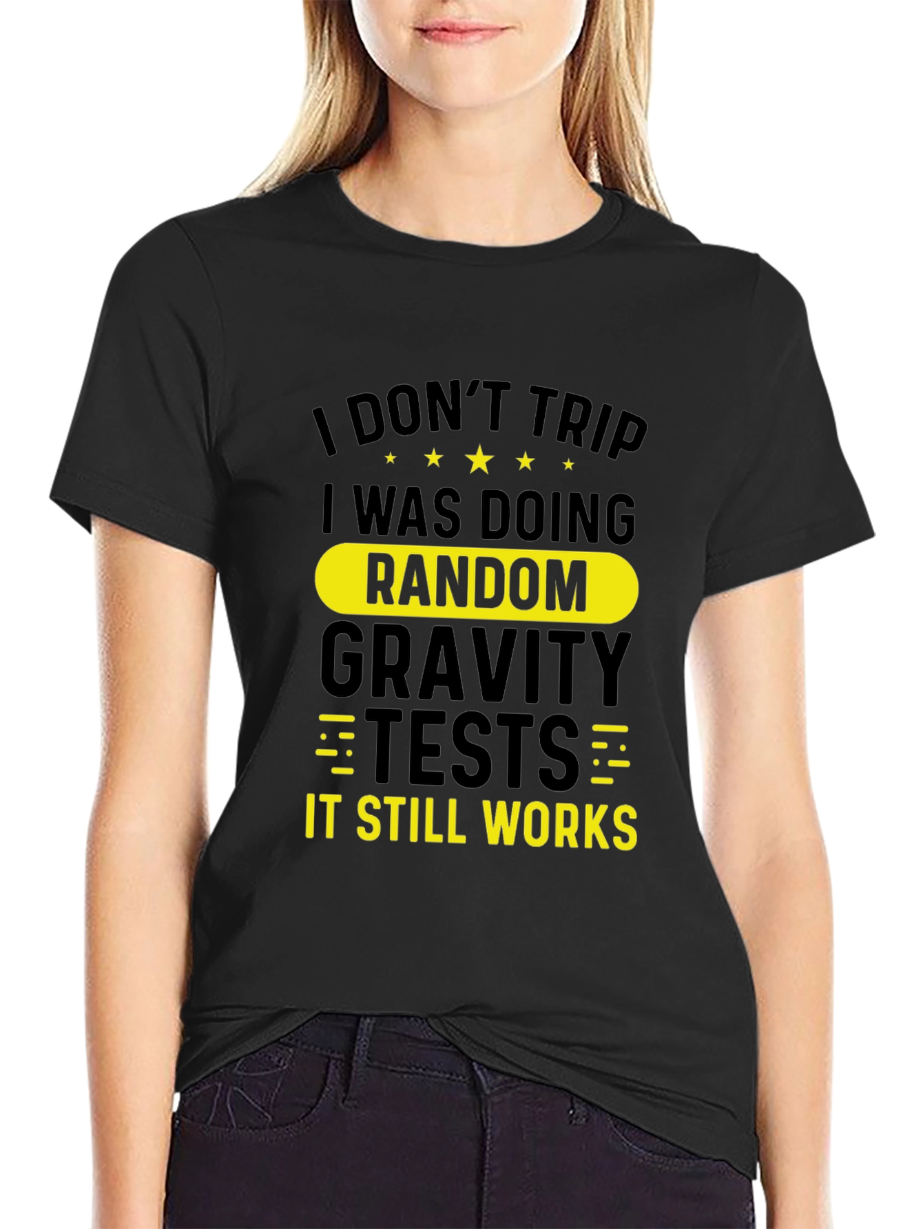Funny I Dont Trip Gravity Test Black T-Shirt
