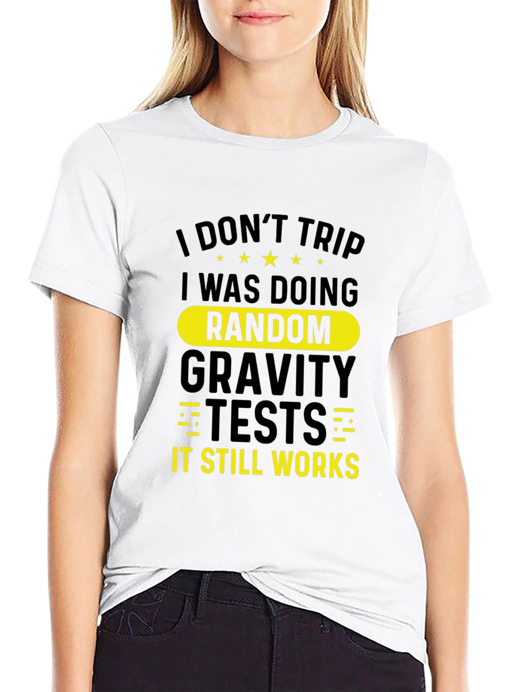 Funny I Dont Trip Gravity Test Black T-Shirt
