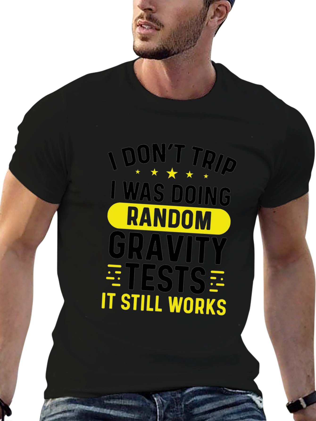Funny I Dont Trip Gravity Test Black T-Shirt