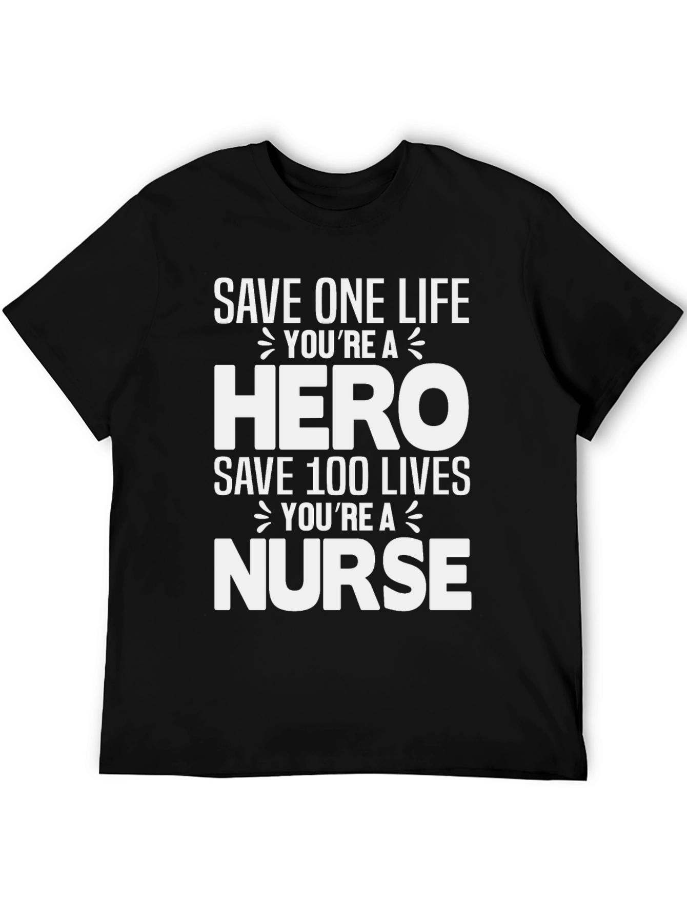 Hero Nurse T-Shirt - Save Lives!