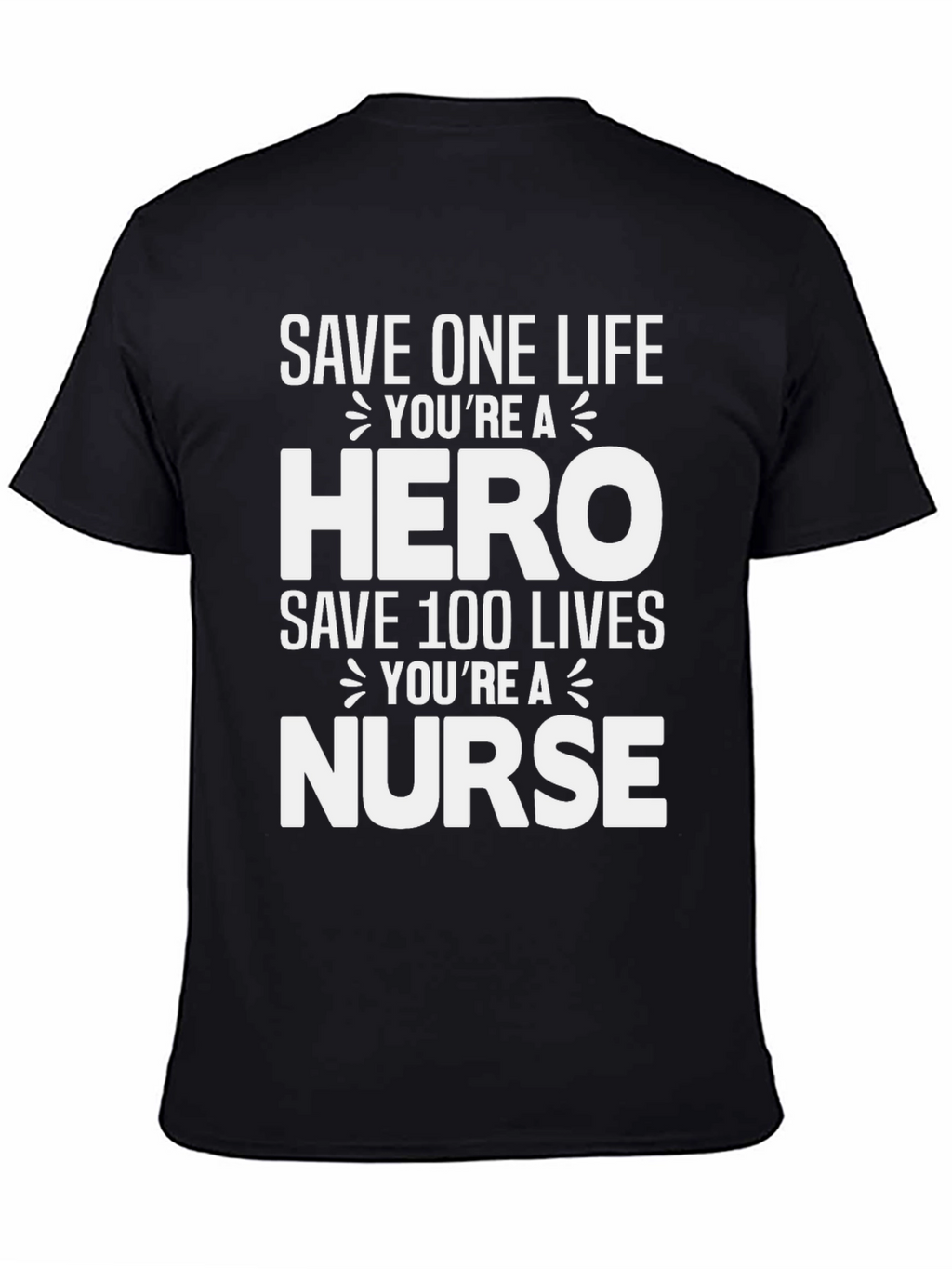 Hero Nurse T-Shirt - Save Lives!