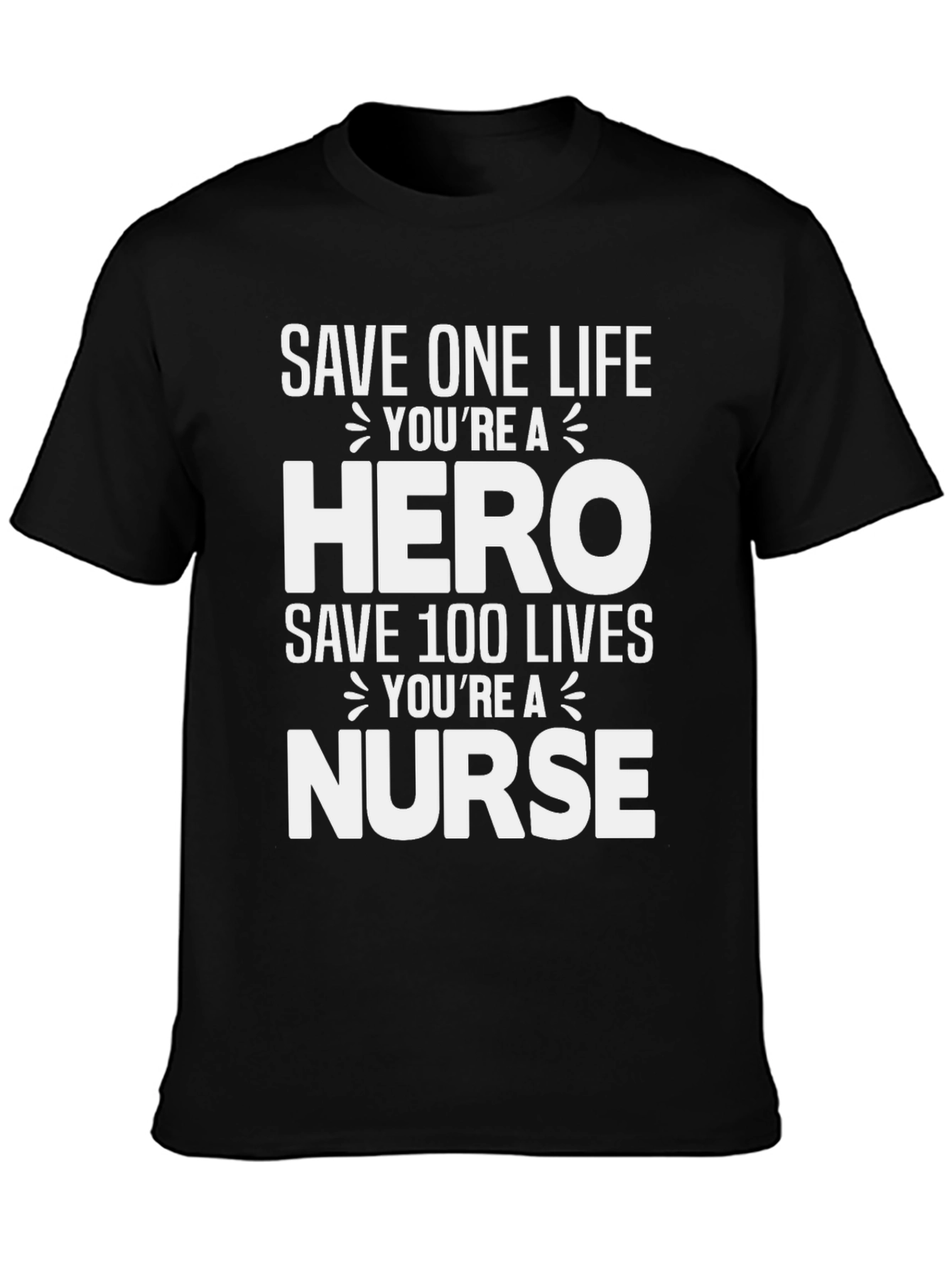Hero Nurse T-Shirt - Save Lives!