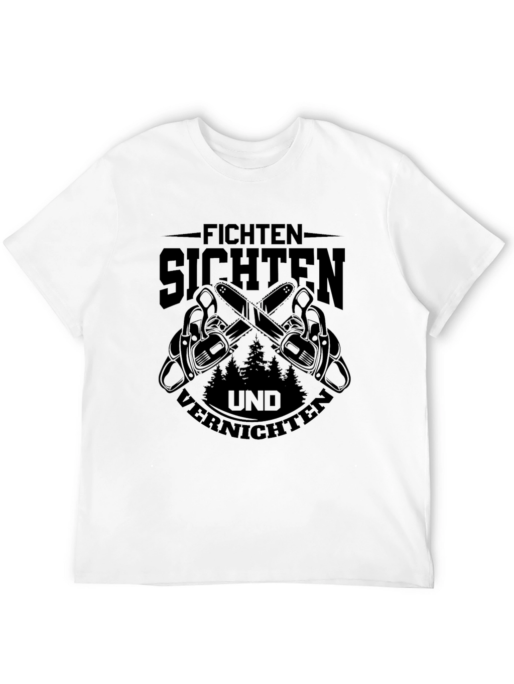 Fichten Sichten Und Vernichten Black Graphic Tee