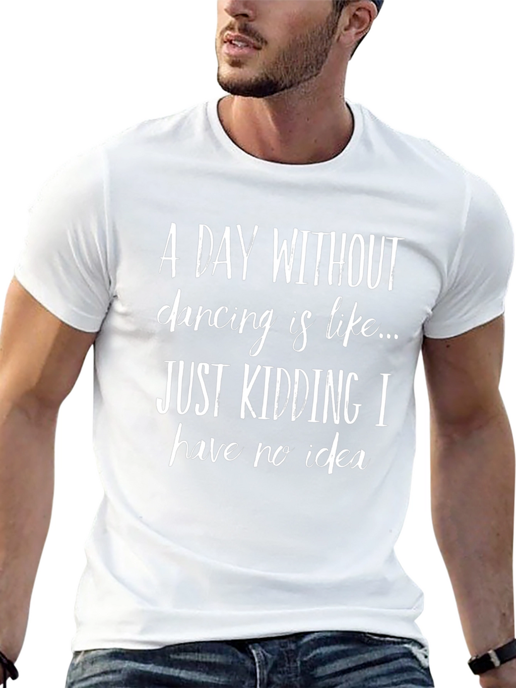 Funny Dancing T-Shirt - A Day Without Dancing