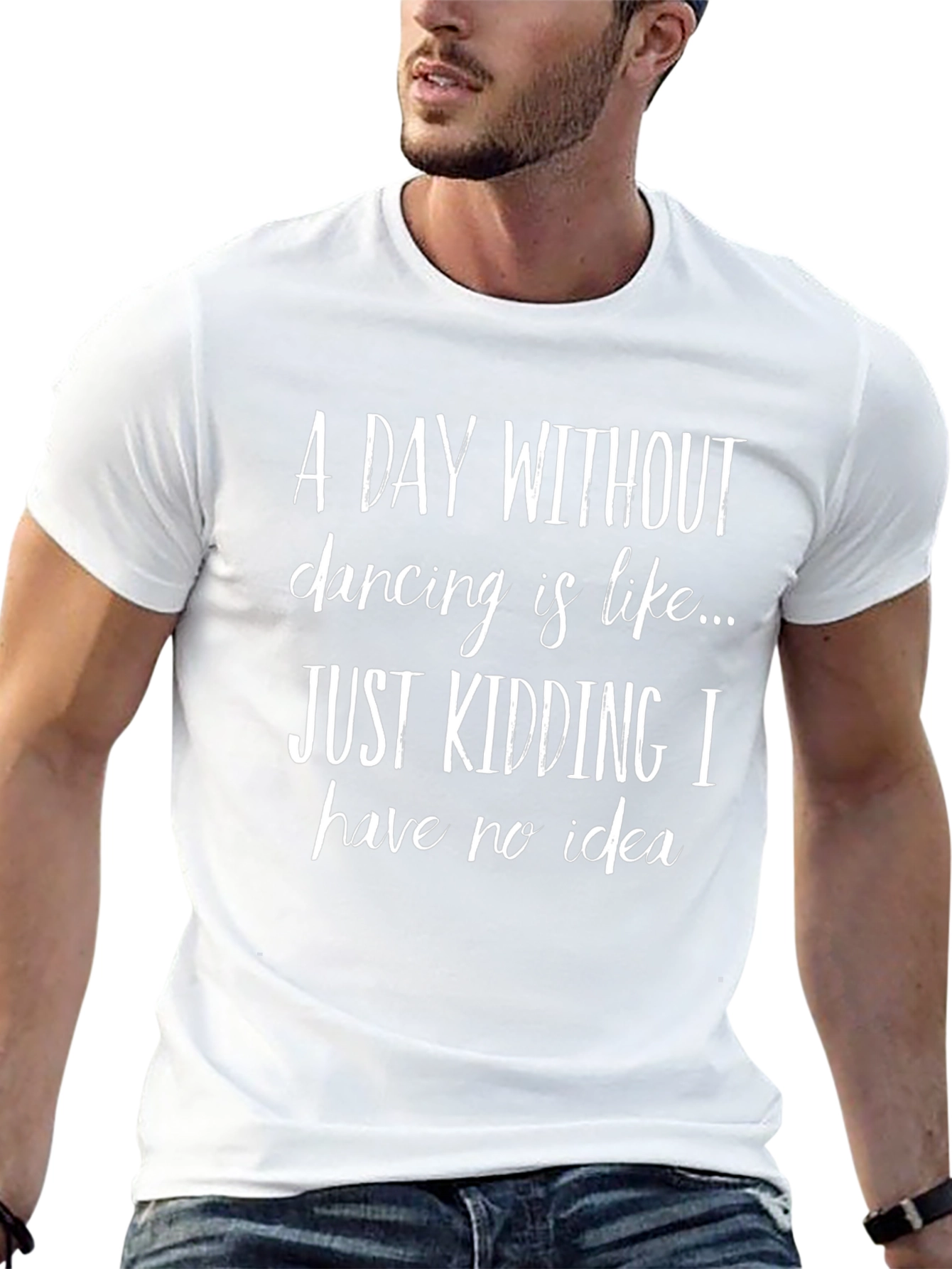 Funny Dancing T-Shirt - A Day Without Dancing